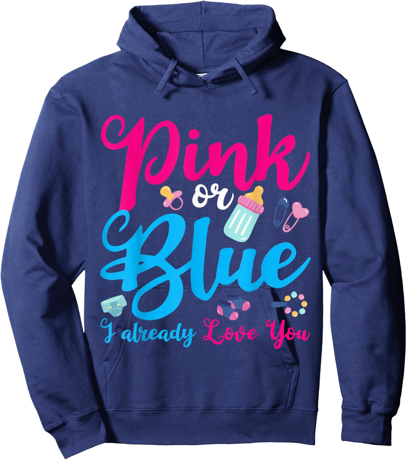 Pink Or Blue I Already Love You Gender Reveal Hoodie - Hoodie | Navy