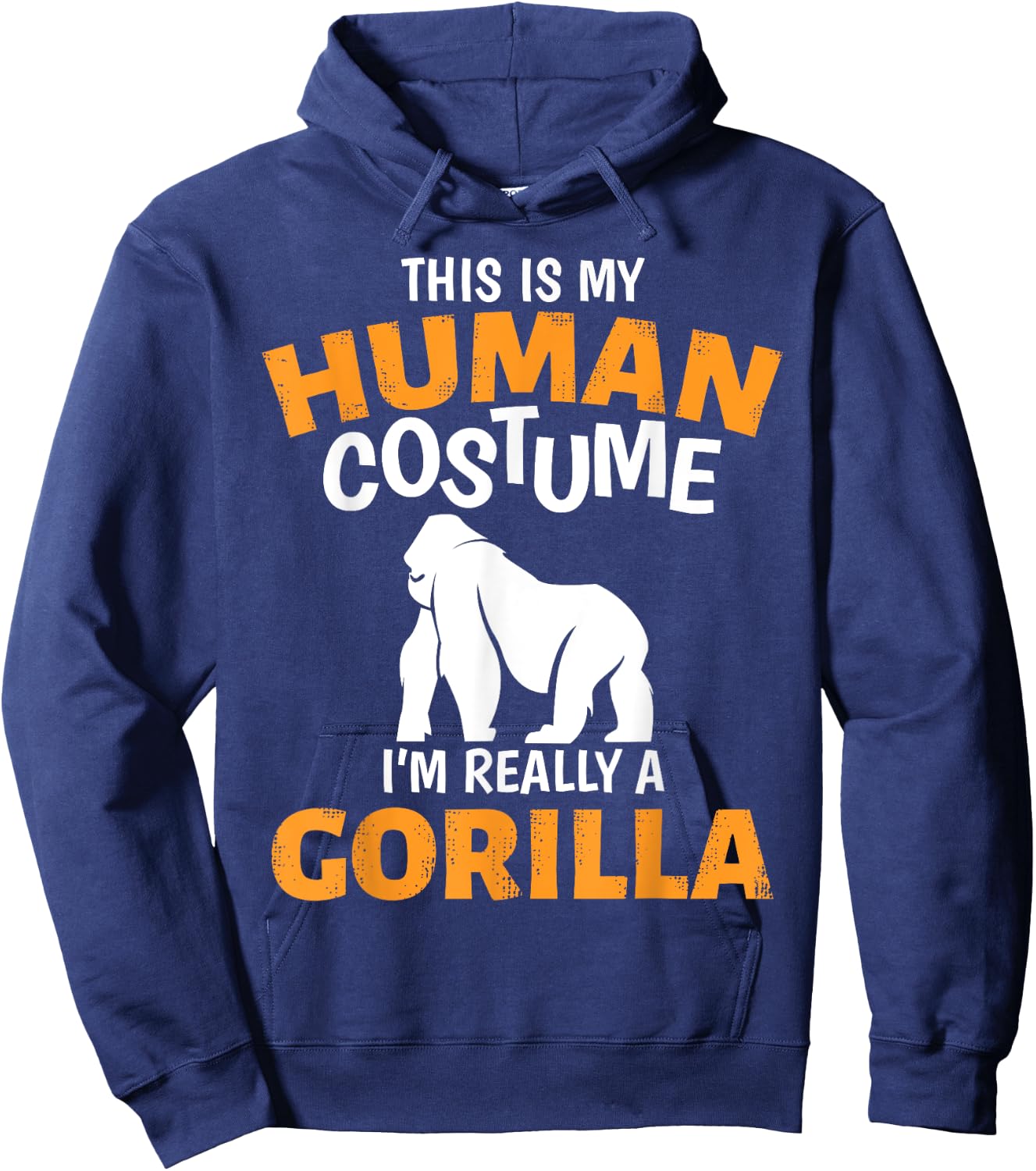 This is My Human Costume I'm Really A Gorilla Halloween Hoodie - Hoodie | Navy