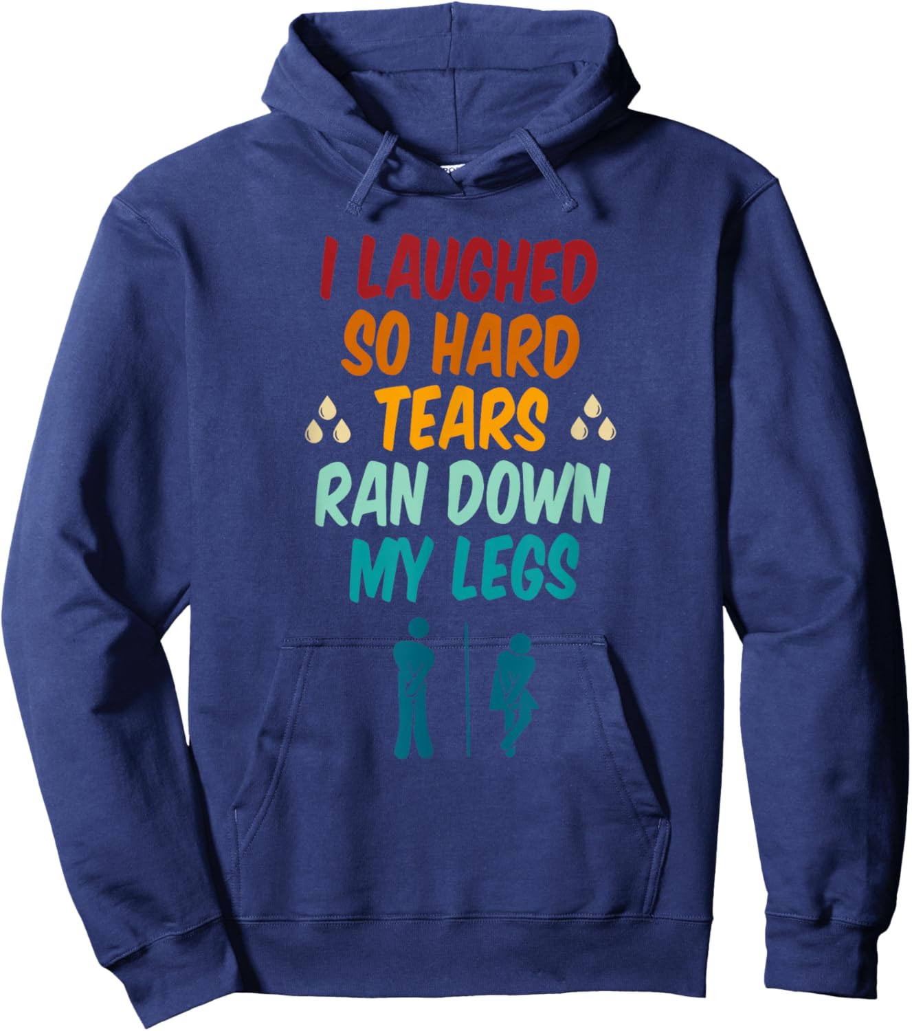 I Laughed So Hard Tears Ran Down My Legs Retro Vintage Hoodie - Hoodie | Navy
