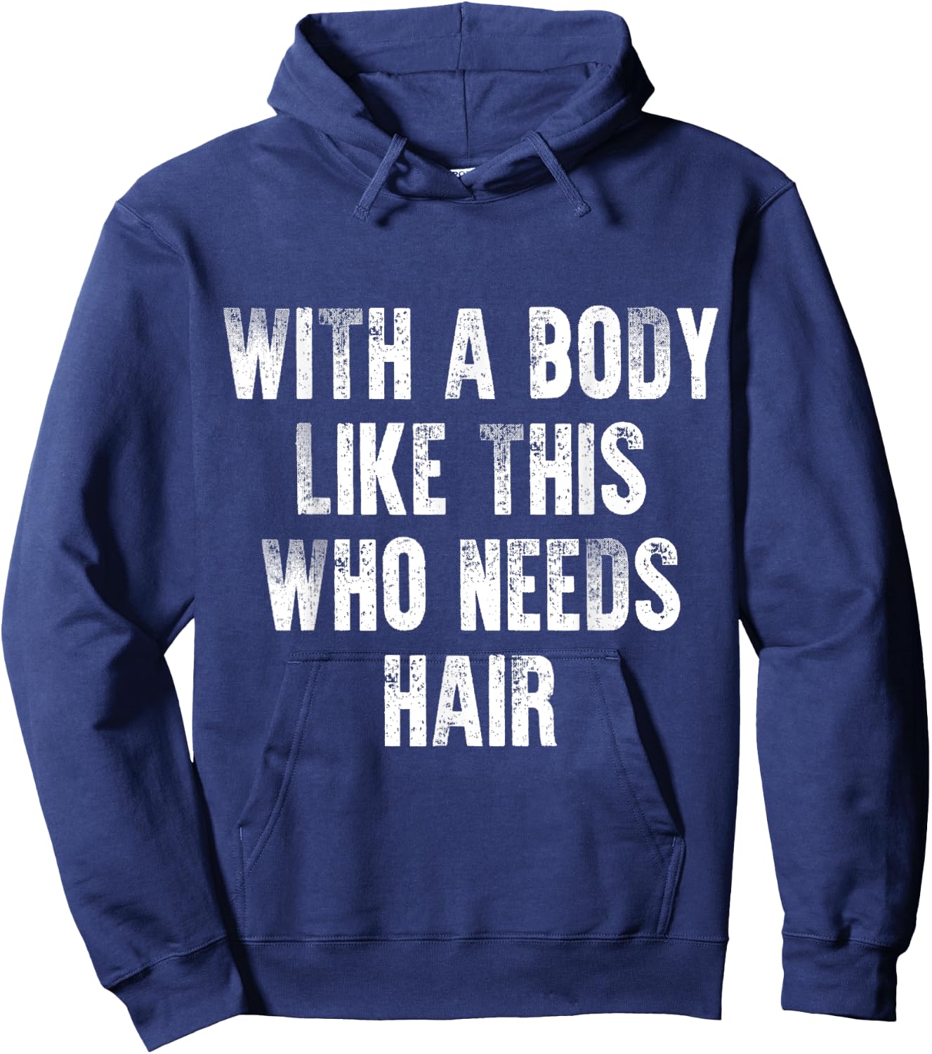 With A Body Like This Who Needs Hair Vintage Distressed Hoodie - Hoodie | Navy
