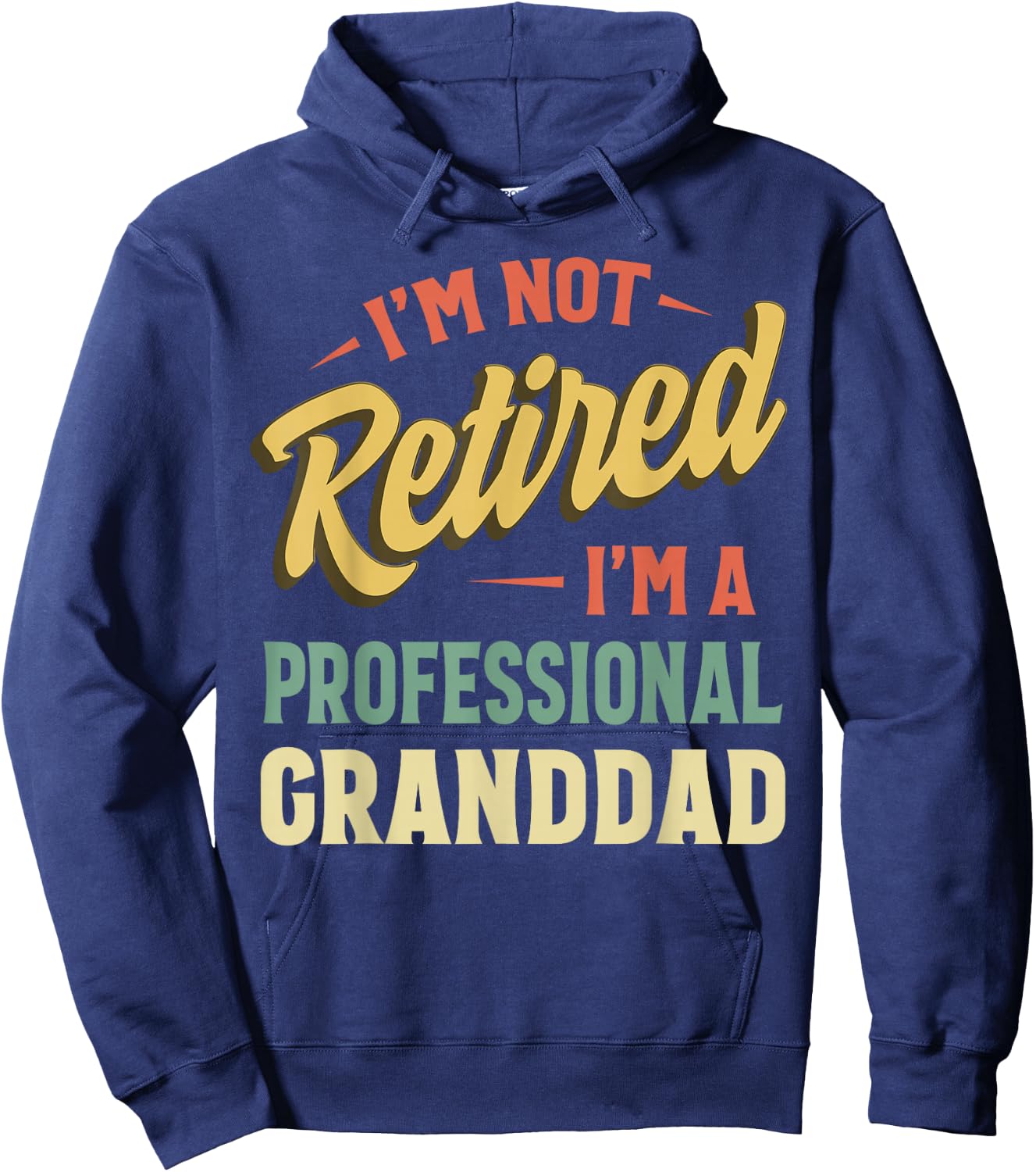 I'm Not Retired I'm A Professional Granddad Hoodie - Hoodie | Navy