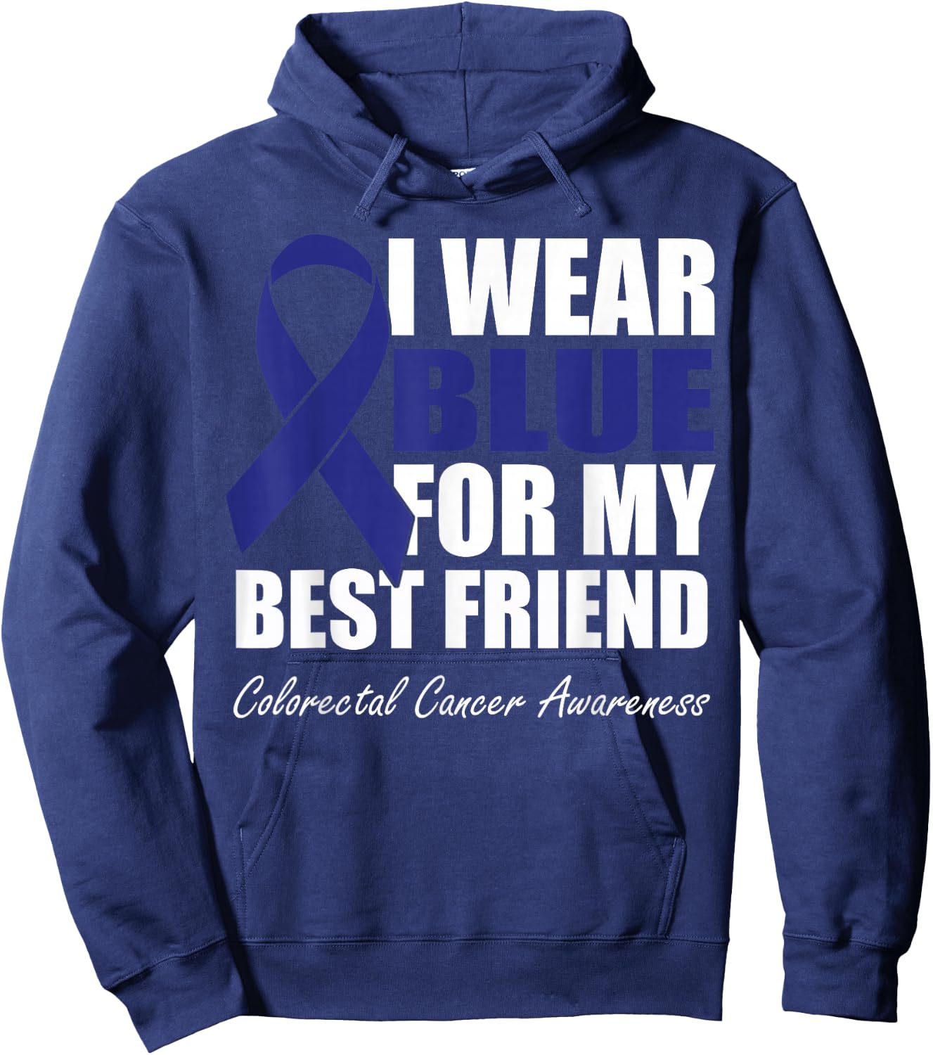 I Wear Blue For My Best Friend Colorectal Cancer Awareness Hoodie - Hoodie | Navy