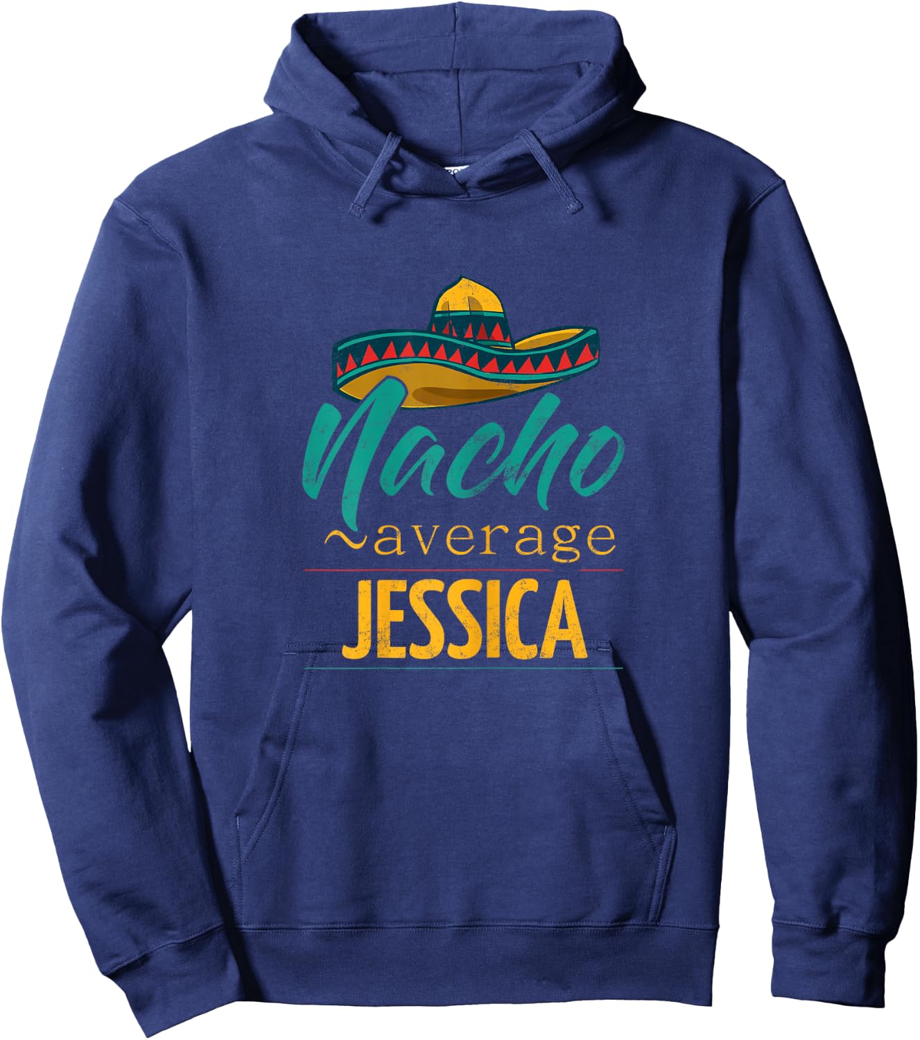 Nacho Average Jessica Gift Funny Cinco De Mayo Sombrero Hoodie - Hoodie | Navy