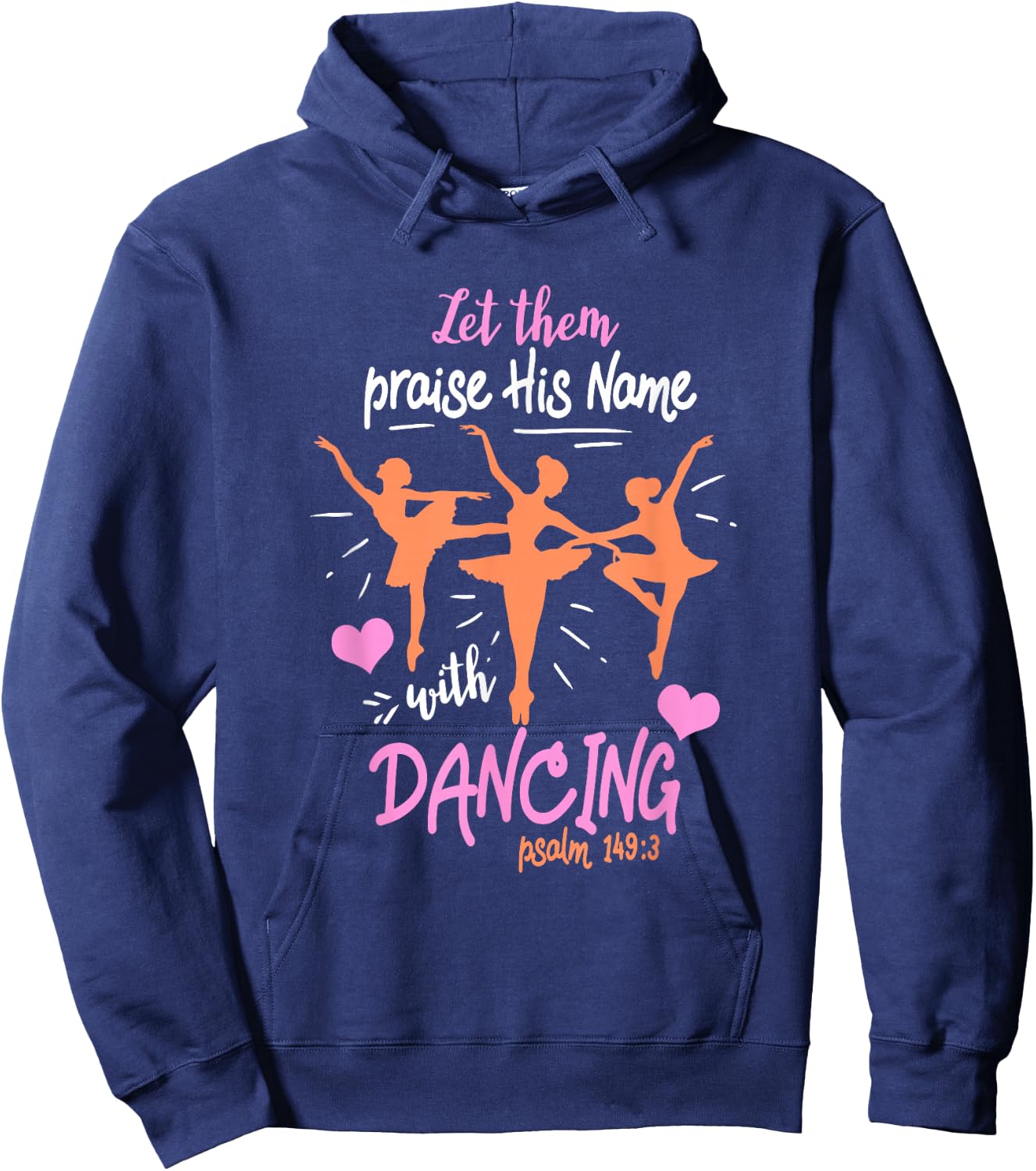 Let Them Praise His Name with Dancing Psalm 149:3 Hoodie - Hoodie | Navy