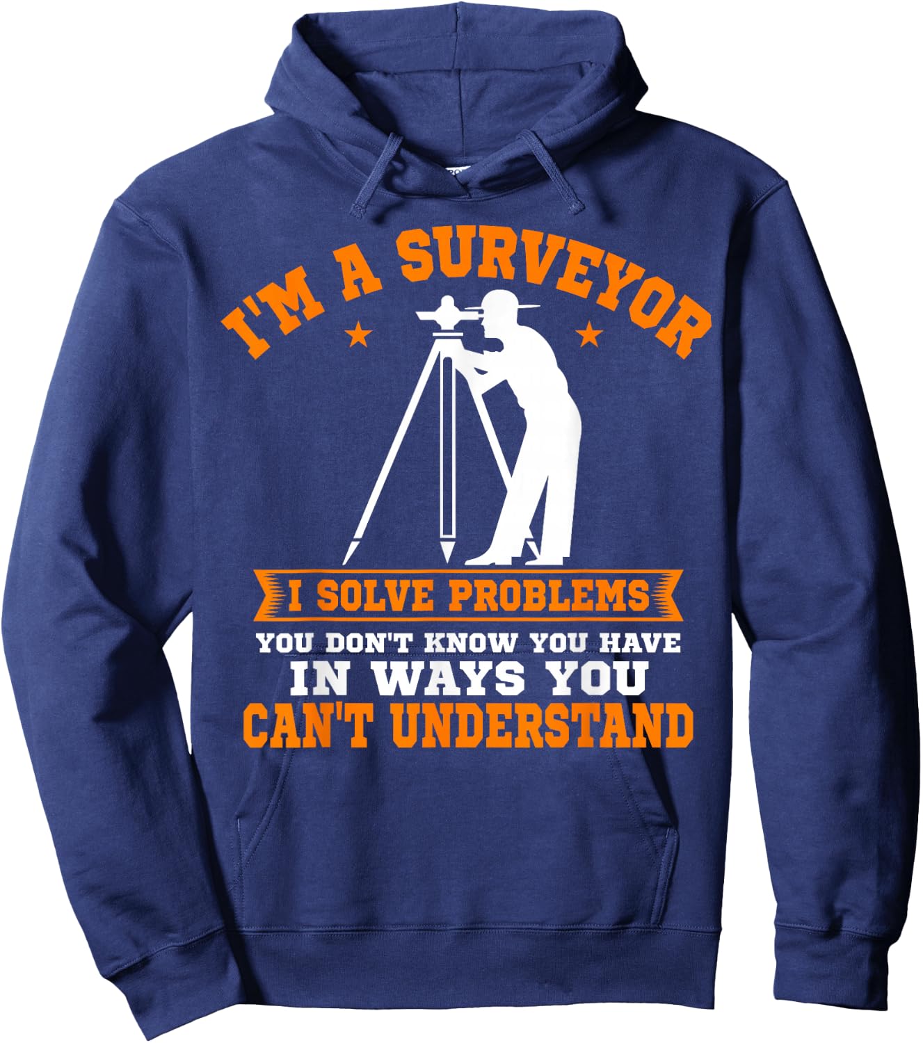 Surveyor Land Surveying Geodesists Valuer I Solve Problems Hoodie - Hoodie | Navy