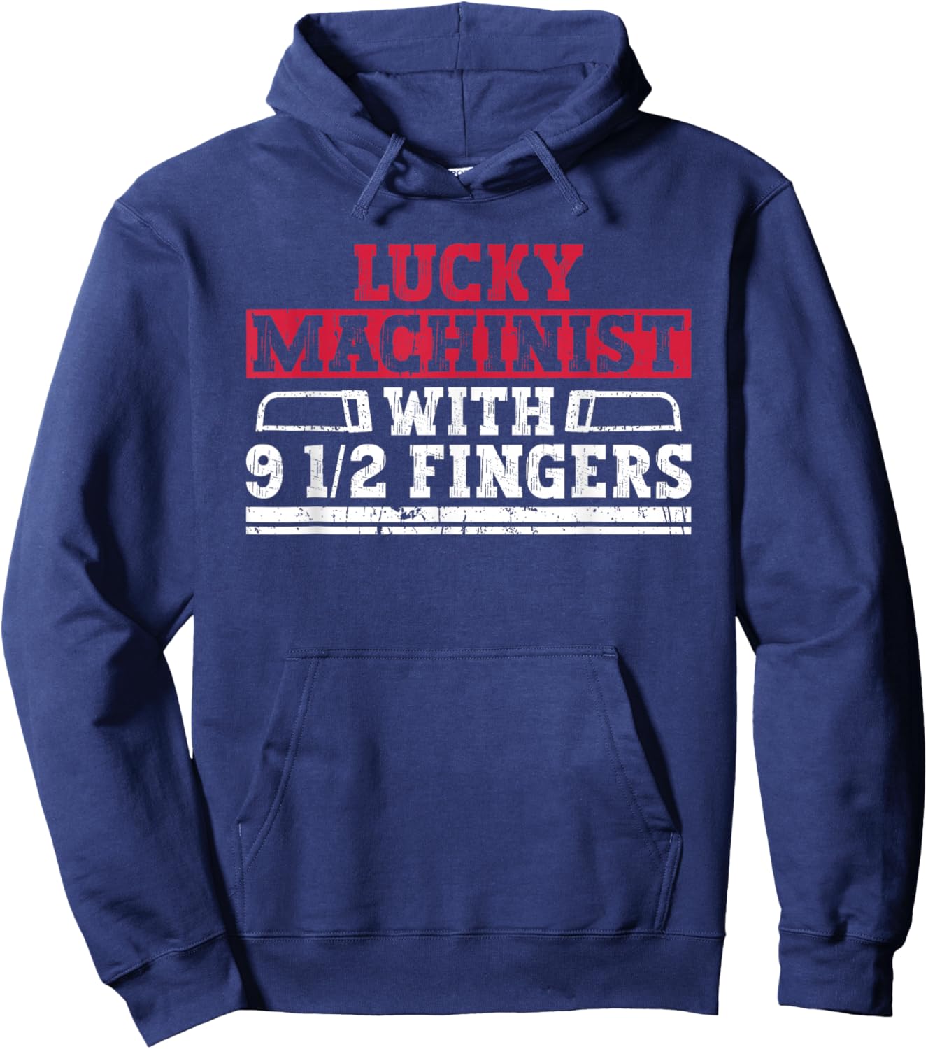 Lucky Machinist With 9 1/2 Fingers - Machinist CNC Machine Hoodie - Hoodie | Navy