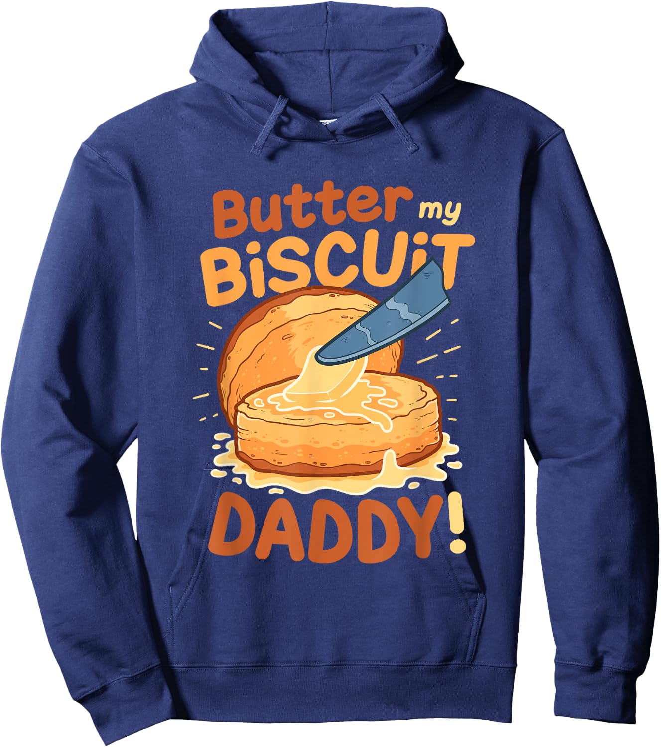 Funny Dirty Pun Butter My Biscuit Sexy Gift Hoodie - Hoodie | Navy