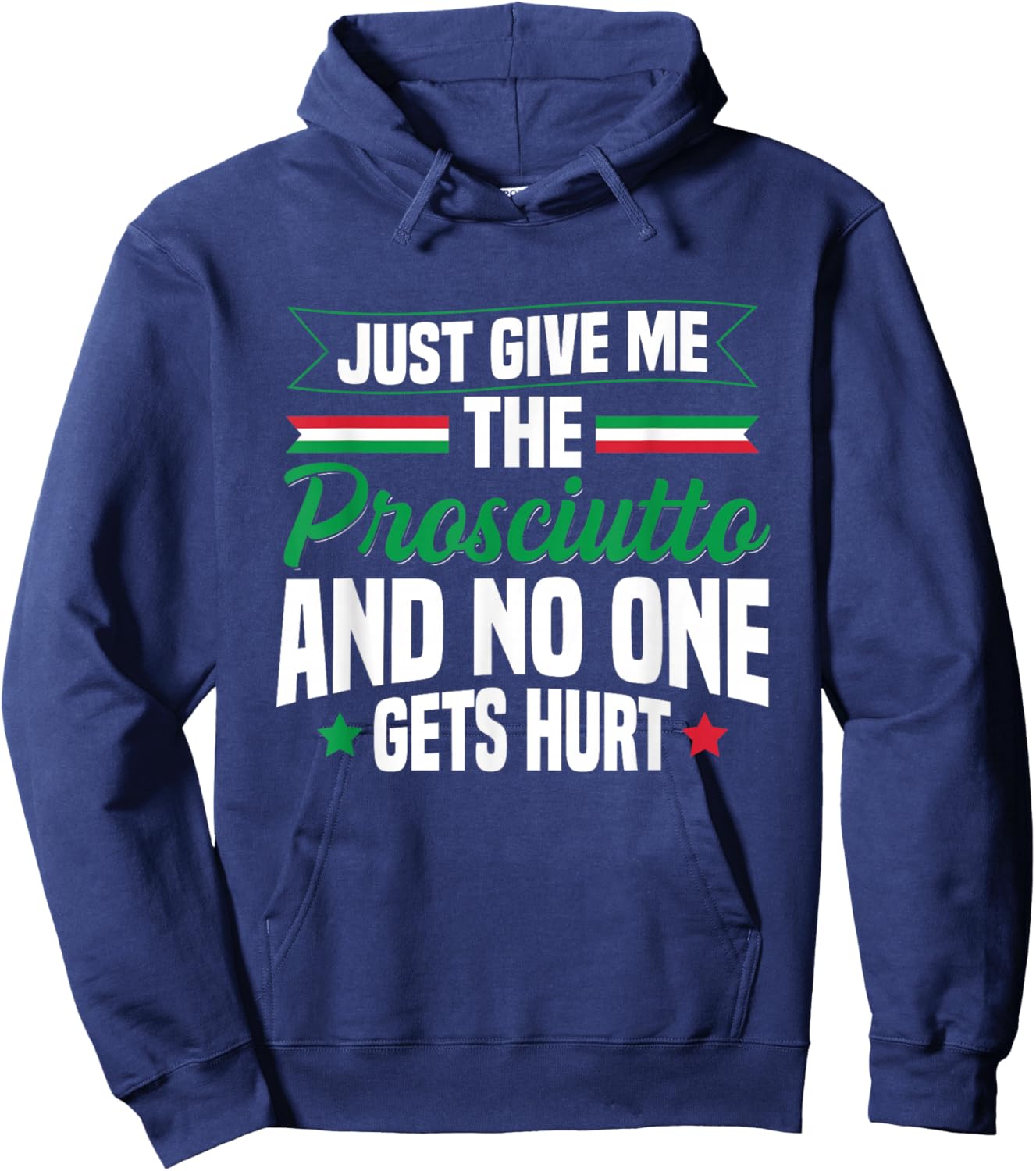 Prosciutto Italian Food Quote for a Prosciutto lover Hoodie - Hoodie | Navy