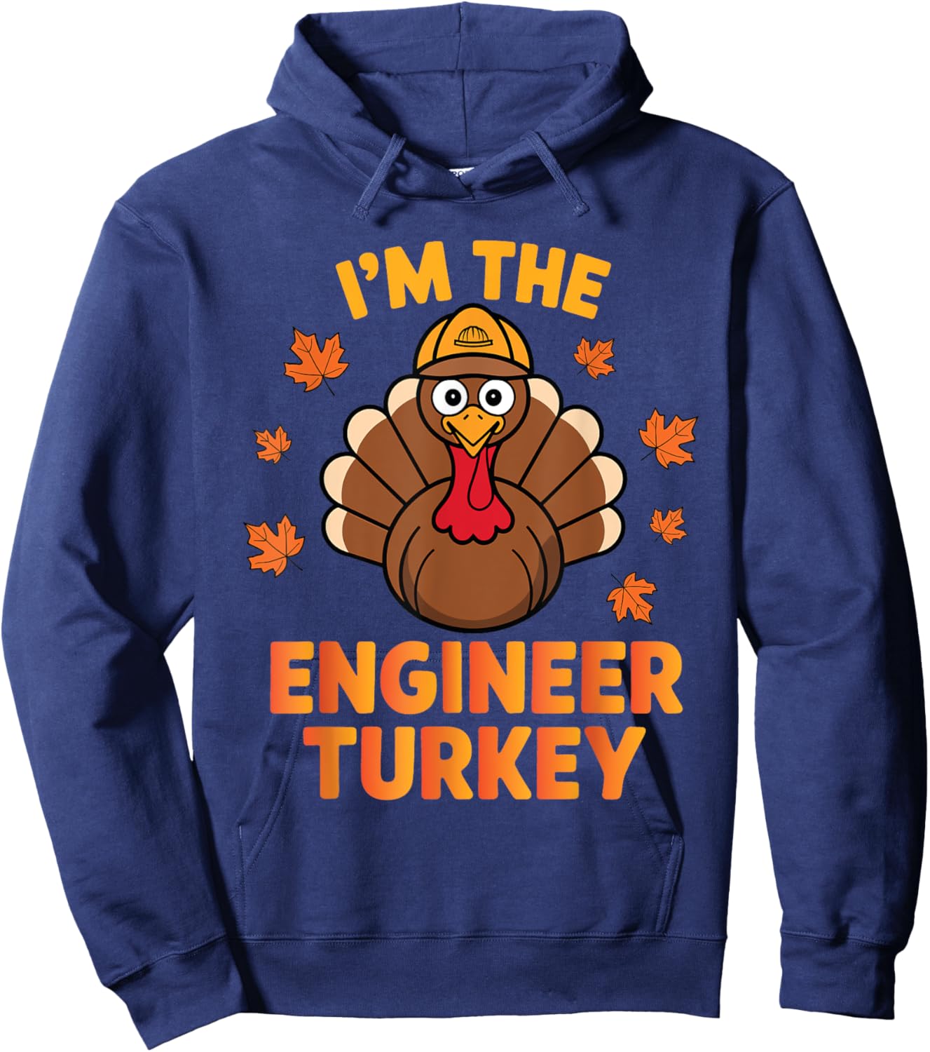 Thanksgiving I'm The Engineer Turkey Matching Group Family Hoodie - Hoodie | Navy