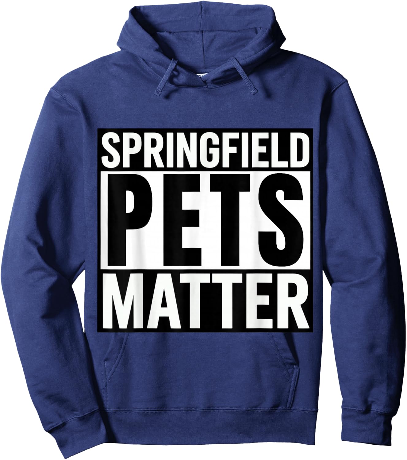 Trump They are eating The dogs cats Springfield Pets Matter Hoodie - Hoodie | Navy