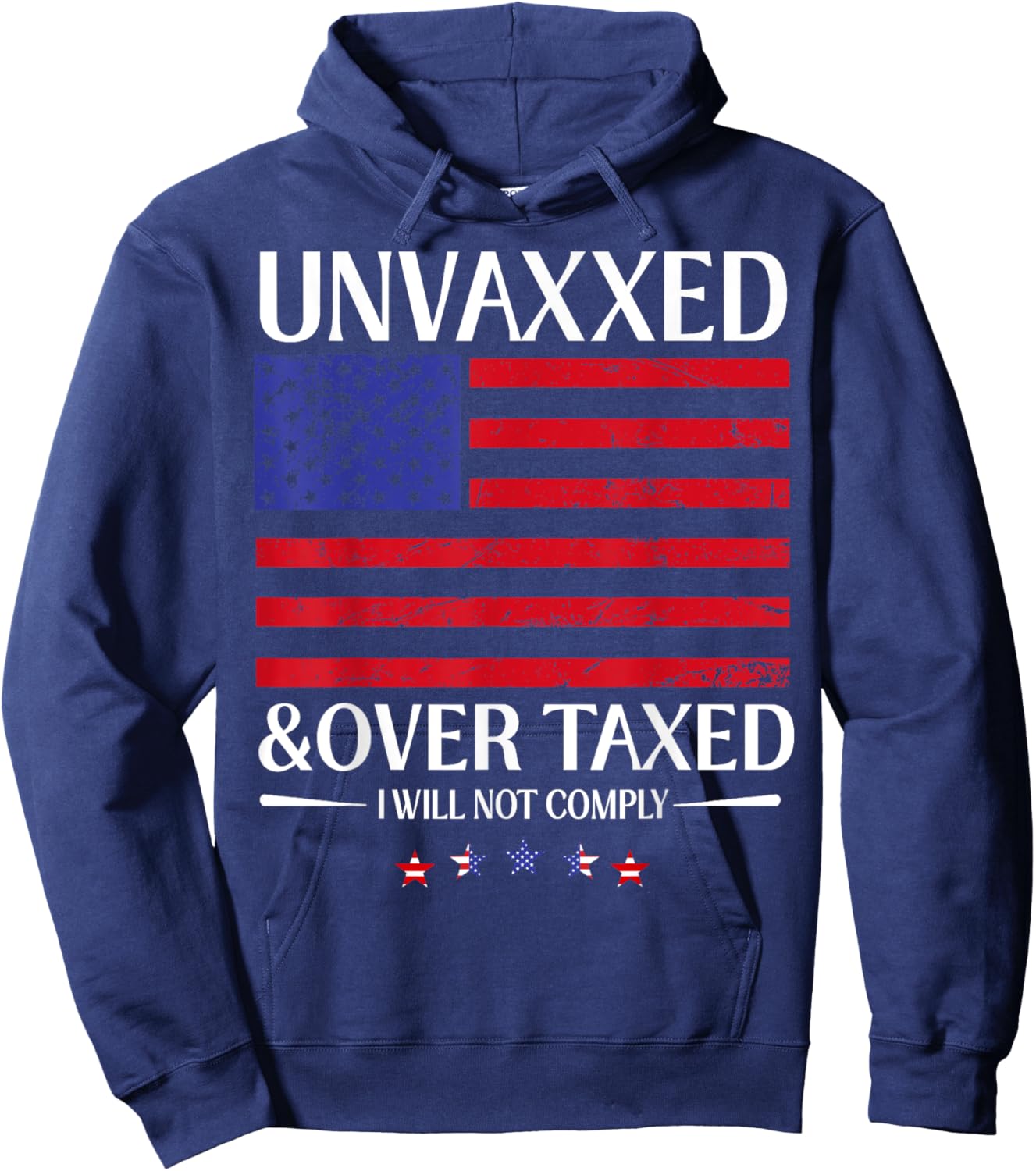 Unvaxxed And Overtaxed I Will Not Comply Hoodie - Hoodie | Navy