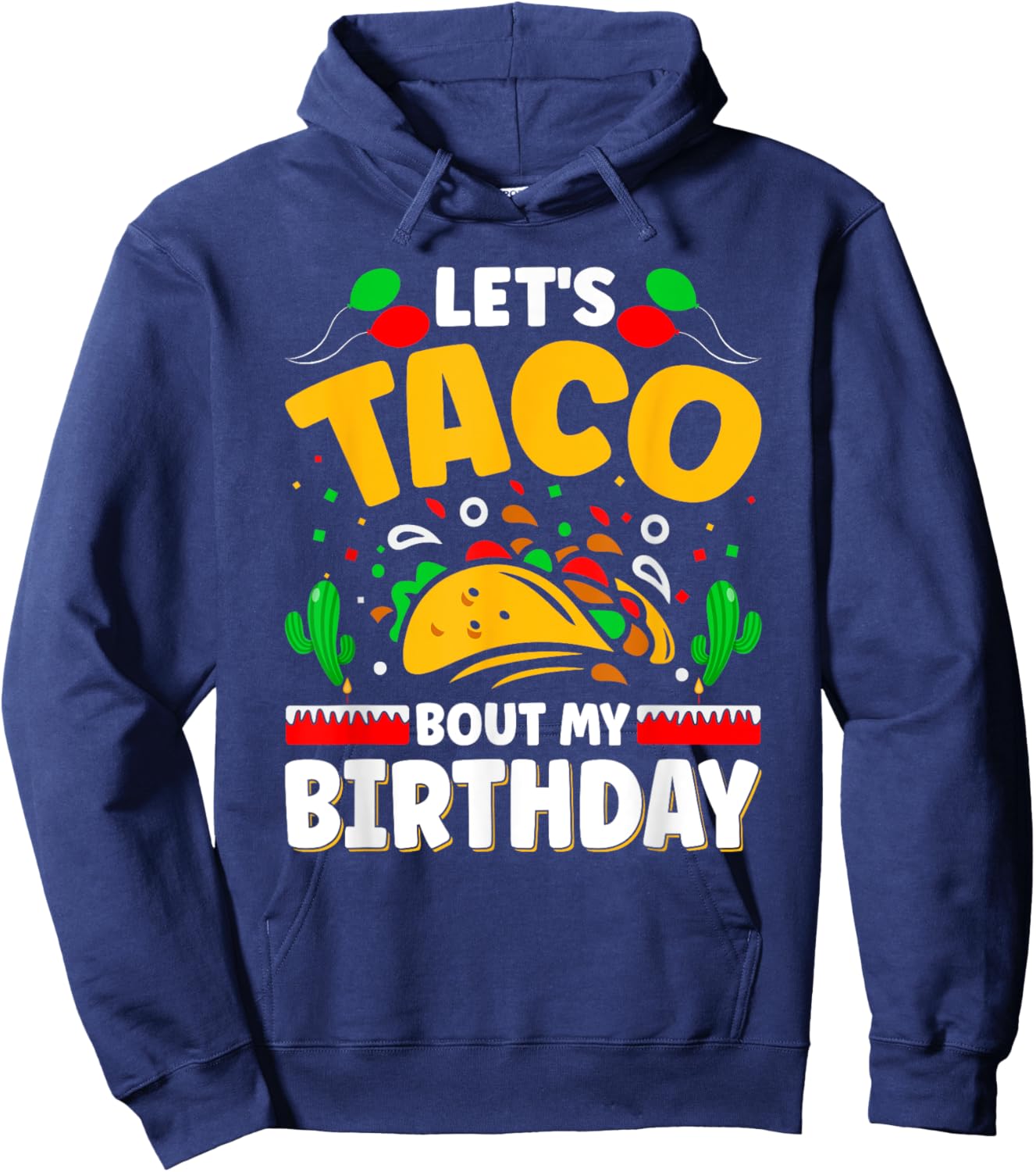 Let's Taco Bout My Birthday Cinco de Mayo Hoodie - Hoodie | Navy