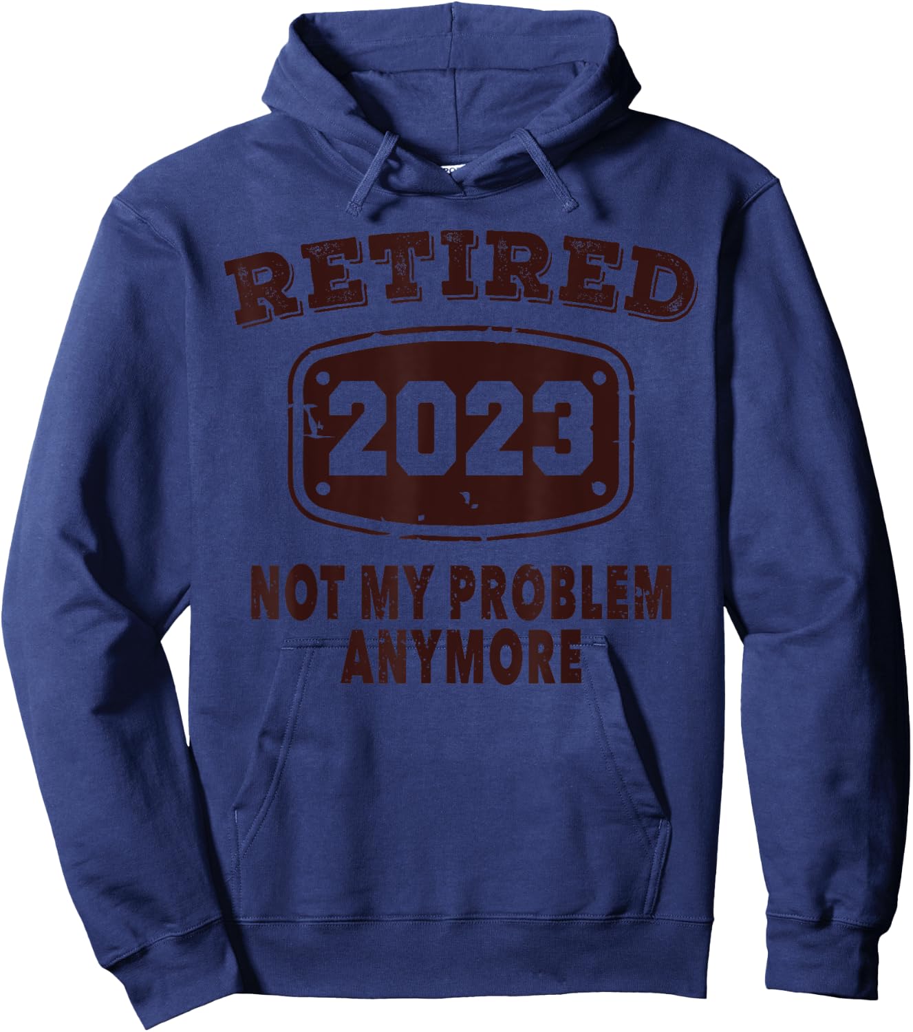 Retired 2023 Not My Problem Anymore Retirement 2023 Vintage Hoodie - Hoodie | Navy