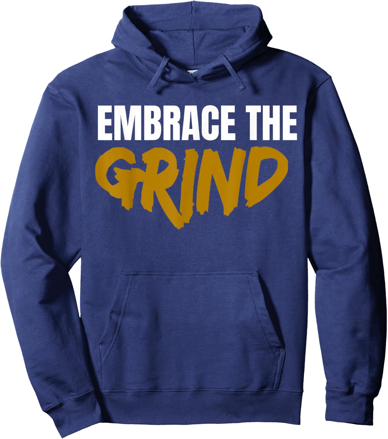 Embrace The Grind Shirt Hoodie - Hoodie | Navy