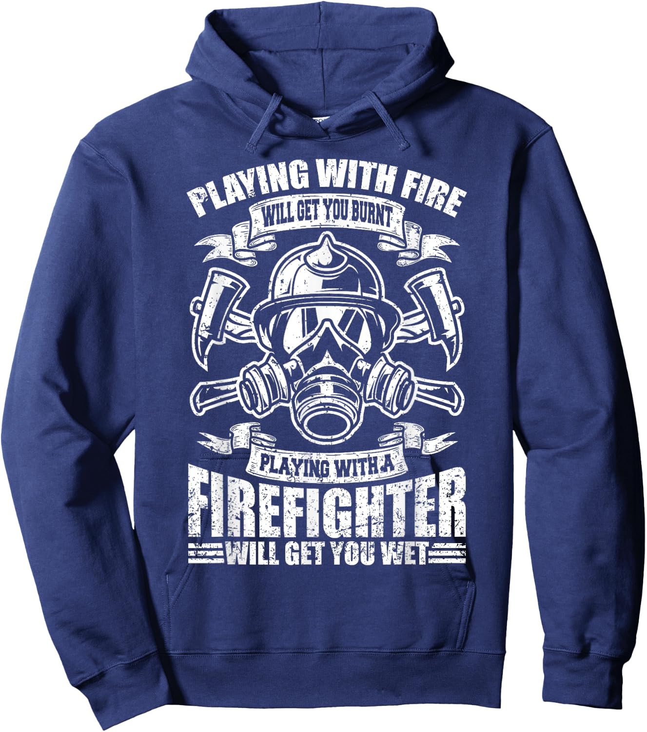 Playing with a Firefighter will get you wet Fireman gift Hoodie - Hoodie | Navy