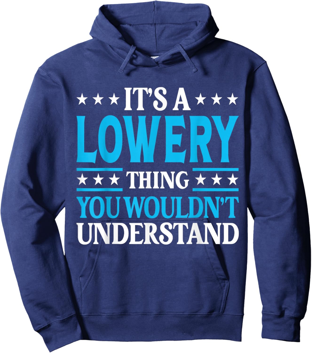 It's A Lowery Thing Surname Funny Family Last Name Lowery Hoodie - Hoodie | Navy