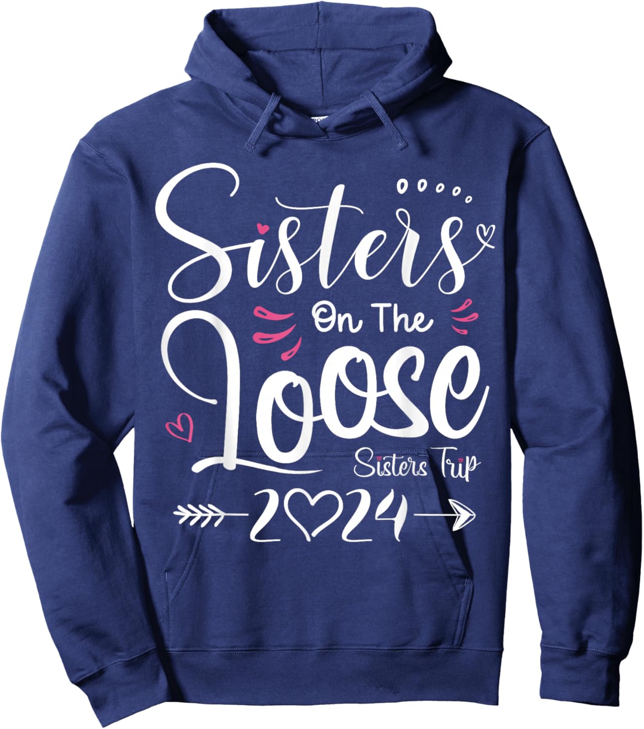 Sisters On The Loose Shirt Sisters Trip 2024 Vacation Lovers Hoodie - Hoodie | Navy