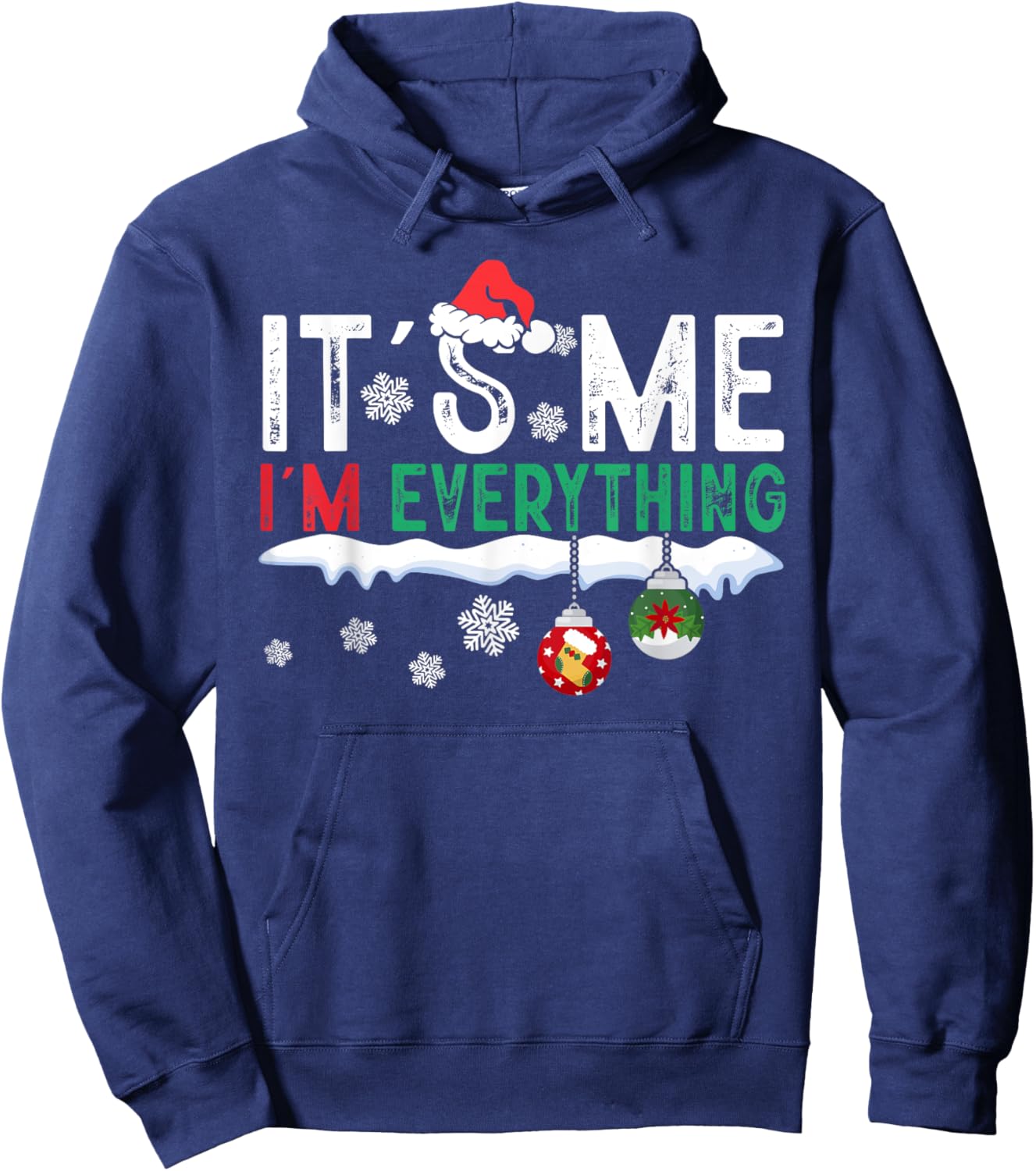 I Have Everything I Want For Christmas Its Me I'm Everything Hoodie - Hoodie | Navy