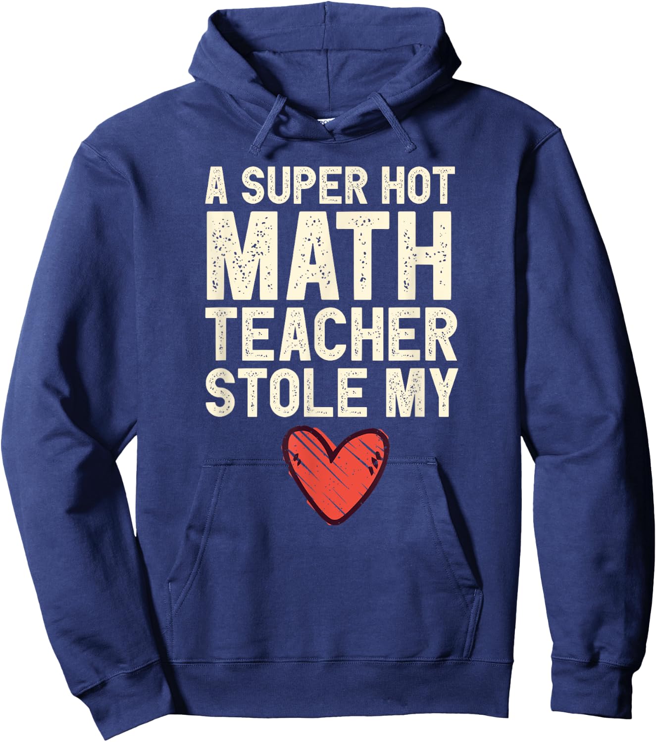 A Super Hot Math Teacher Stole My Heart Valentines Day Hoodie - Hoodie | Navy