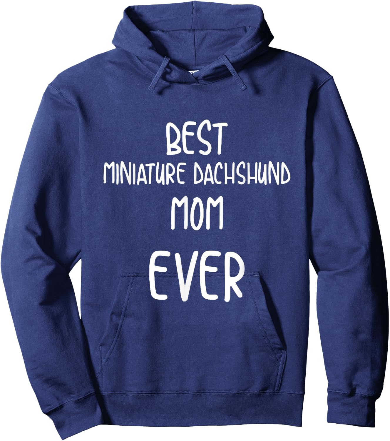 Best Miniature Dachshund Mom Ever Pet Parent Hoodie - Hoodie | Navy
