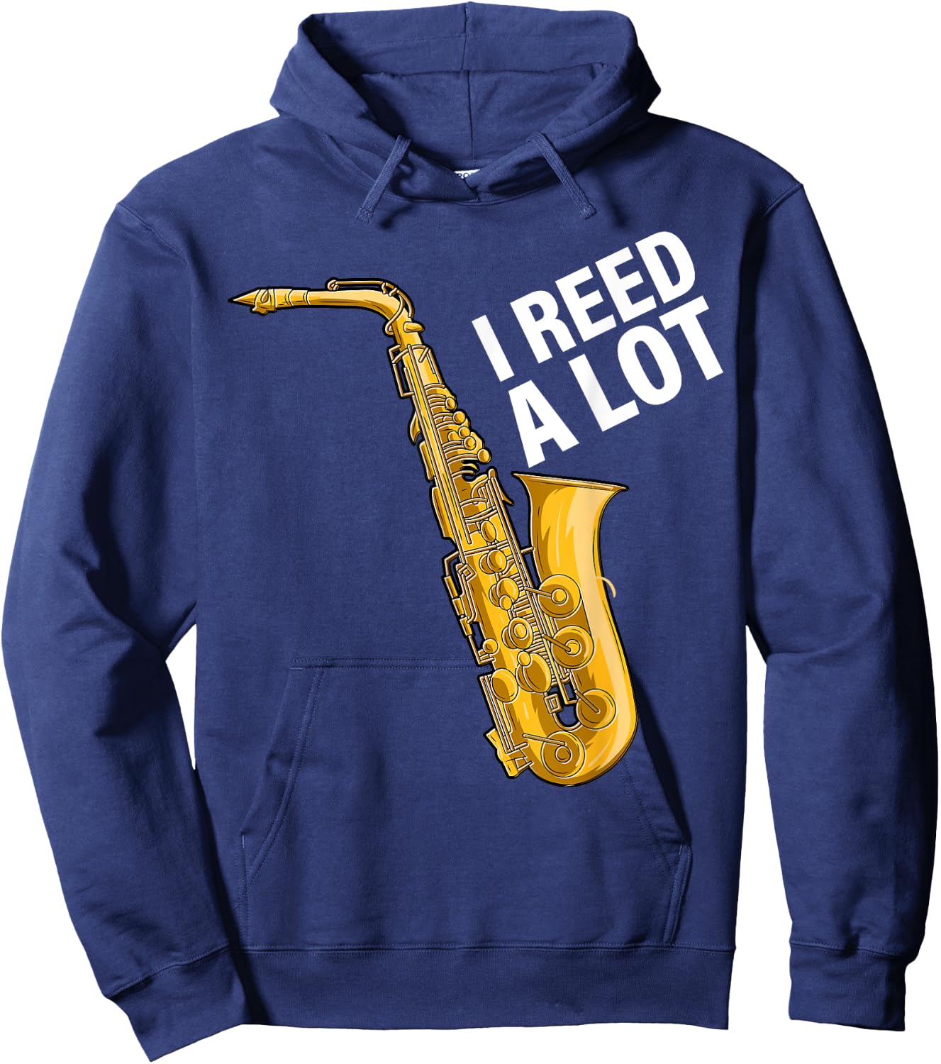I Reed A Lot Saxophone Player Jazz Musician Saxophonist Hoodie - Hoodie | Navy