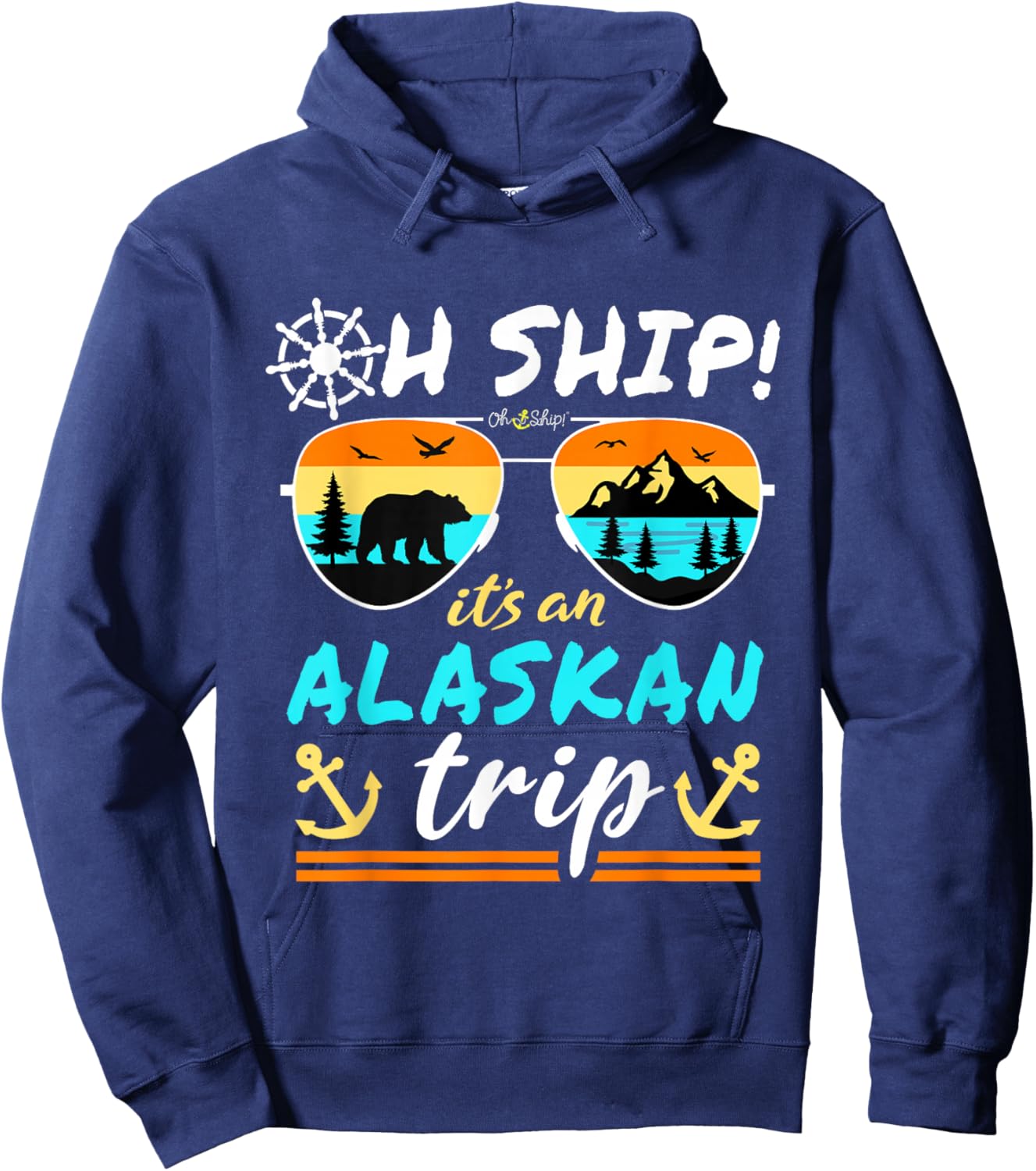 Oh Ship It's an Alaskan Trip - Alaska Cruise Hoodie - Hoodie | Navy