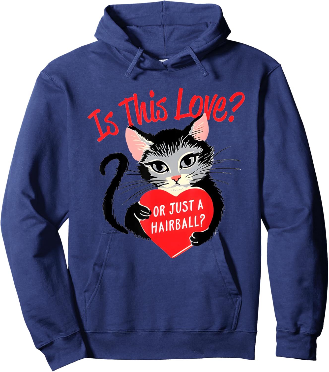 Cat Is This Love Or Just A Hairball Heart Valentine’s Day Hoodie - Hoodie | Navy