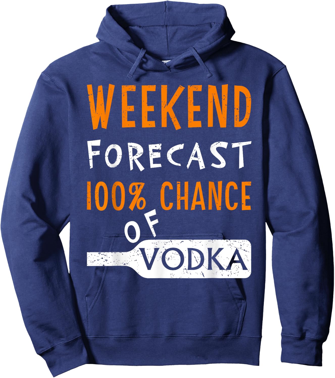 Vodka Humor Funny Weekend Forecast 100% Chance of Vodka Hoodie - Hoodie | Navy