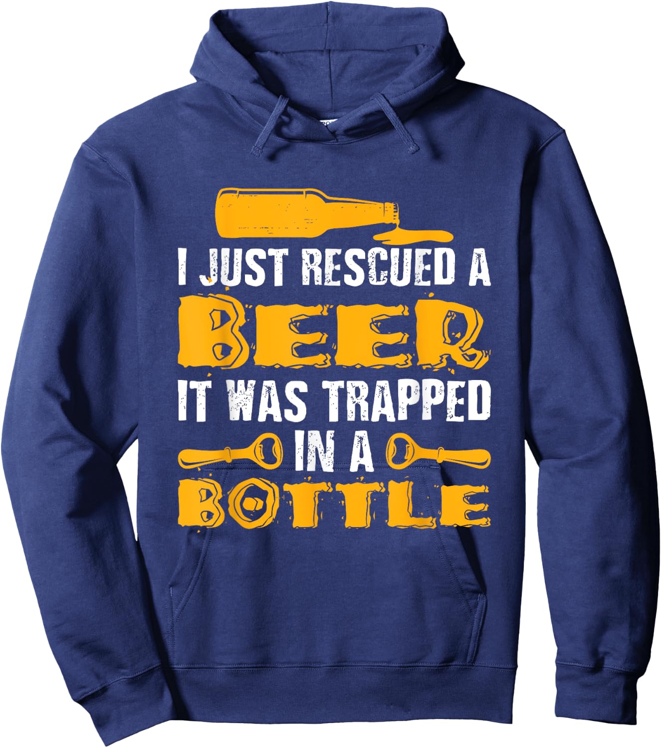 Funny I Just Rescued A Beer Shirt It Was Trapped In A Bottle Hoodie - Hoodie | Navy