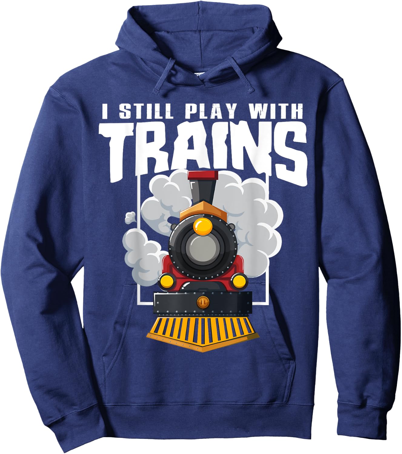 I Still Play With Trains Railway Station Operator Fun Quote Hoodie - Hoodie | Navy
