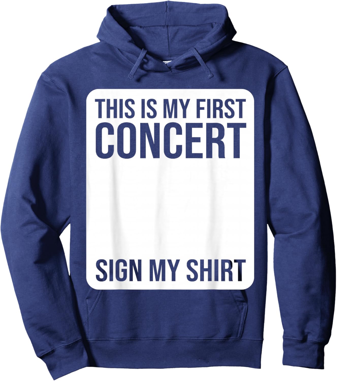 This Is My First Concert Sign My Shirt Funny Music Event Hoodie - Hoodie | Navy