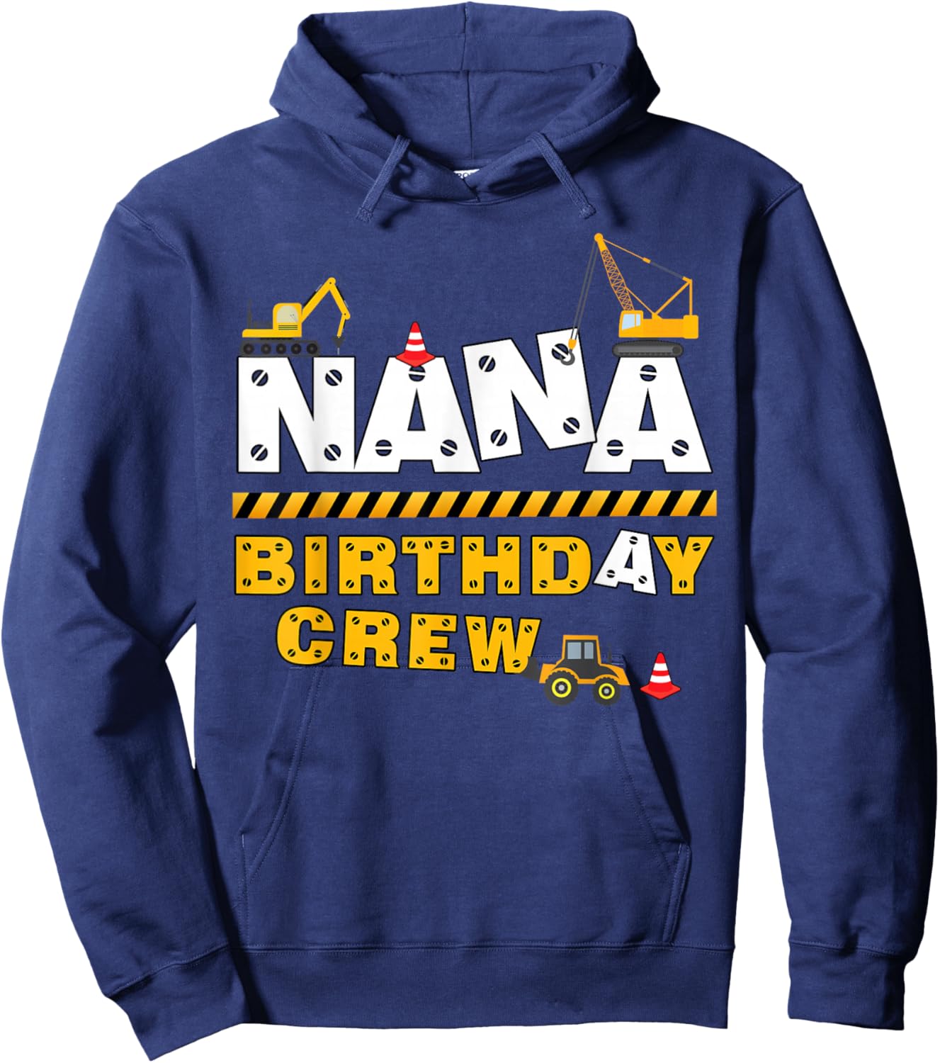 Nana Birthday Crew Construction Family Birthday Party Hoodie - Hoodie | Navy