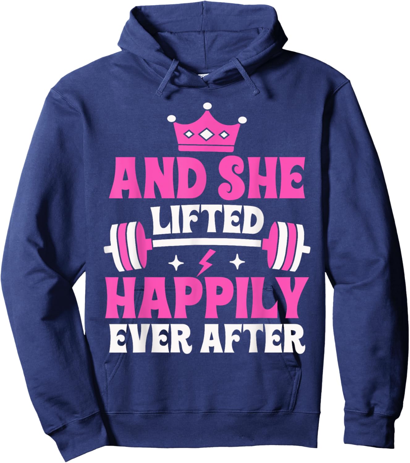 And She Lifted Happily Ever After Gym Weights Strong Lift Hoodie - Hoodie | Navy