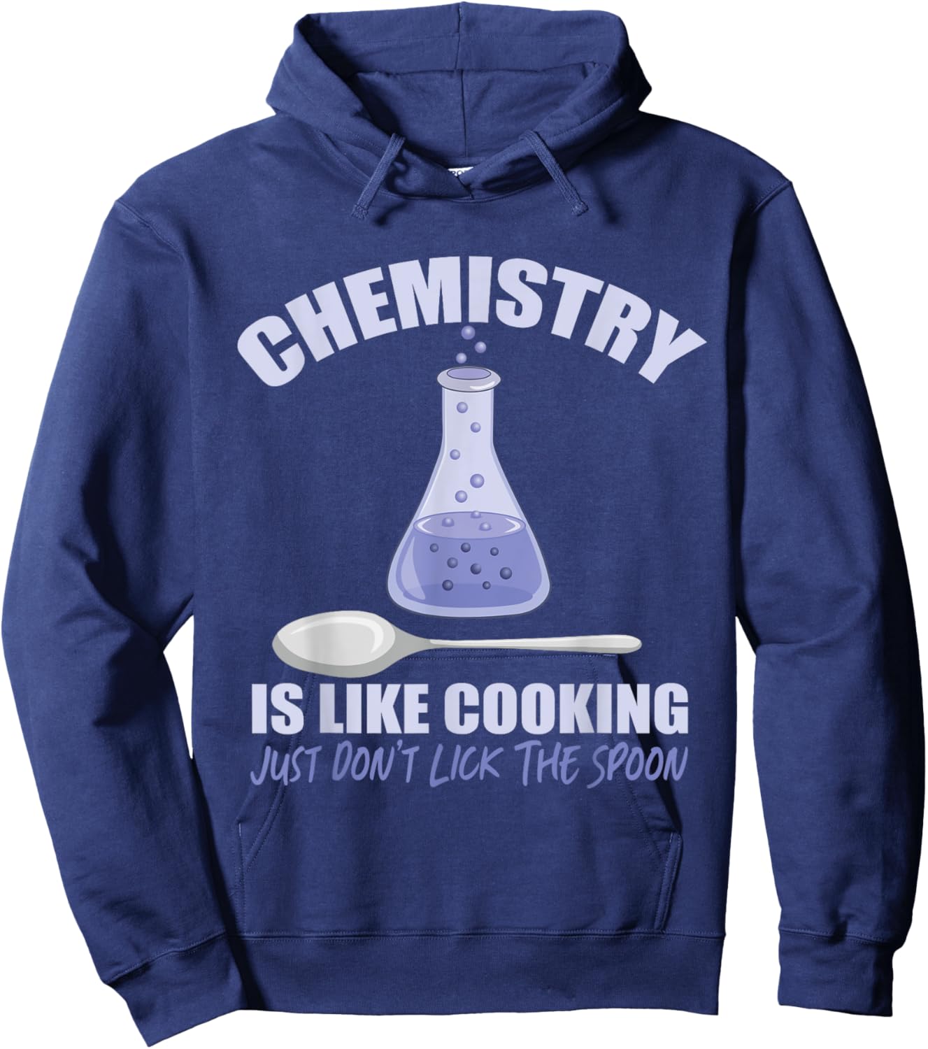 Chemistry is Like Cooking Don't Lick The Spoon Hoodie - Hoodie | Navy