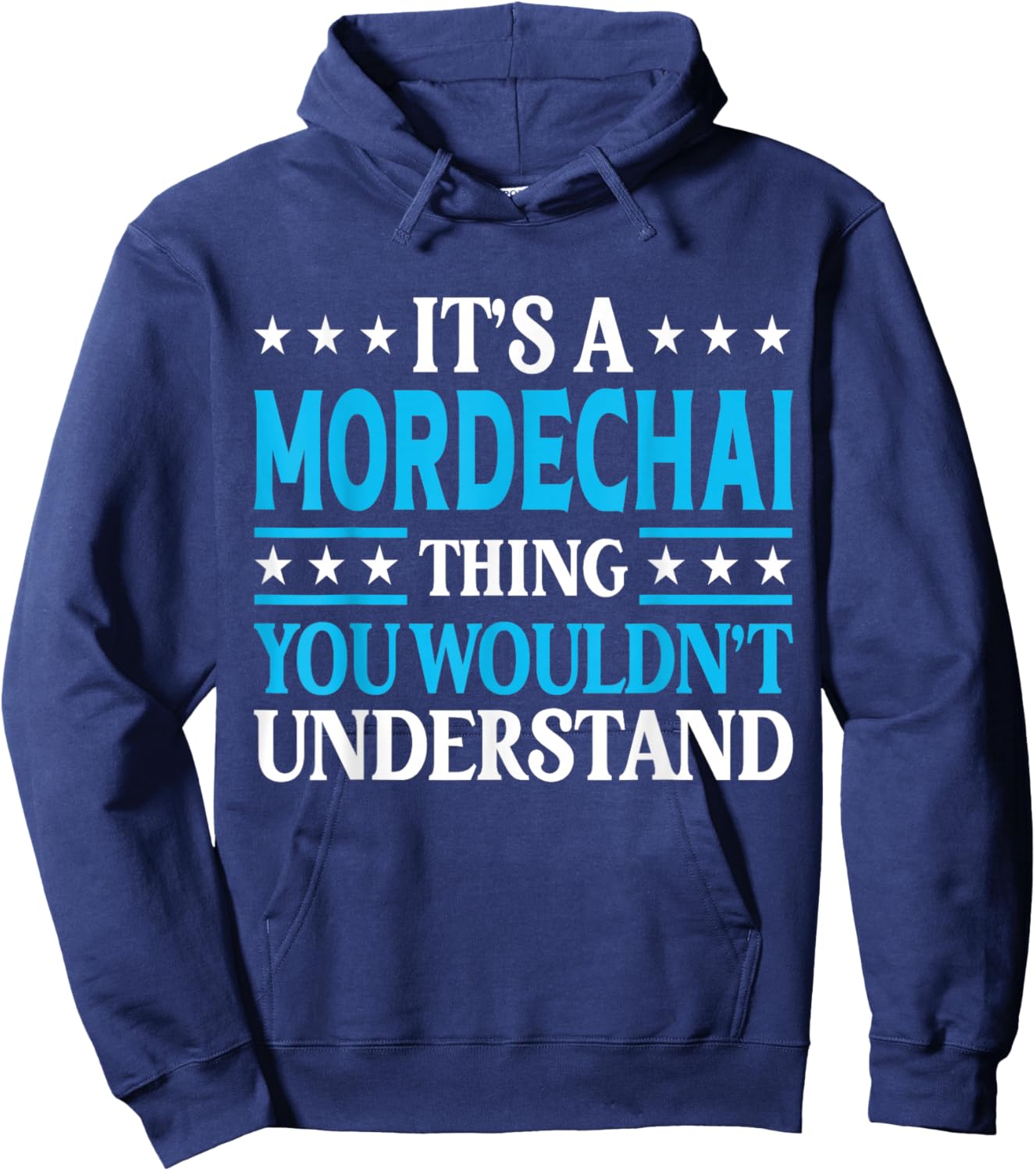 Mordechai Thing Wouldn't Understand Personal Name Mordechai Hoodie - Hoodie | Navy
