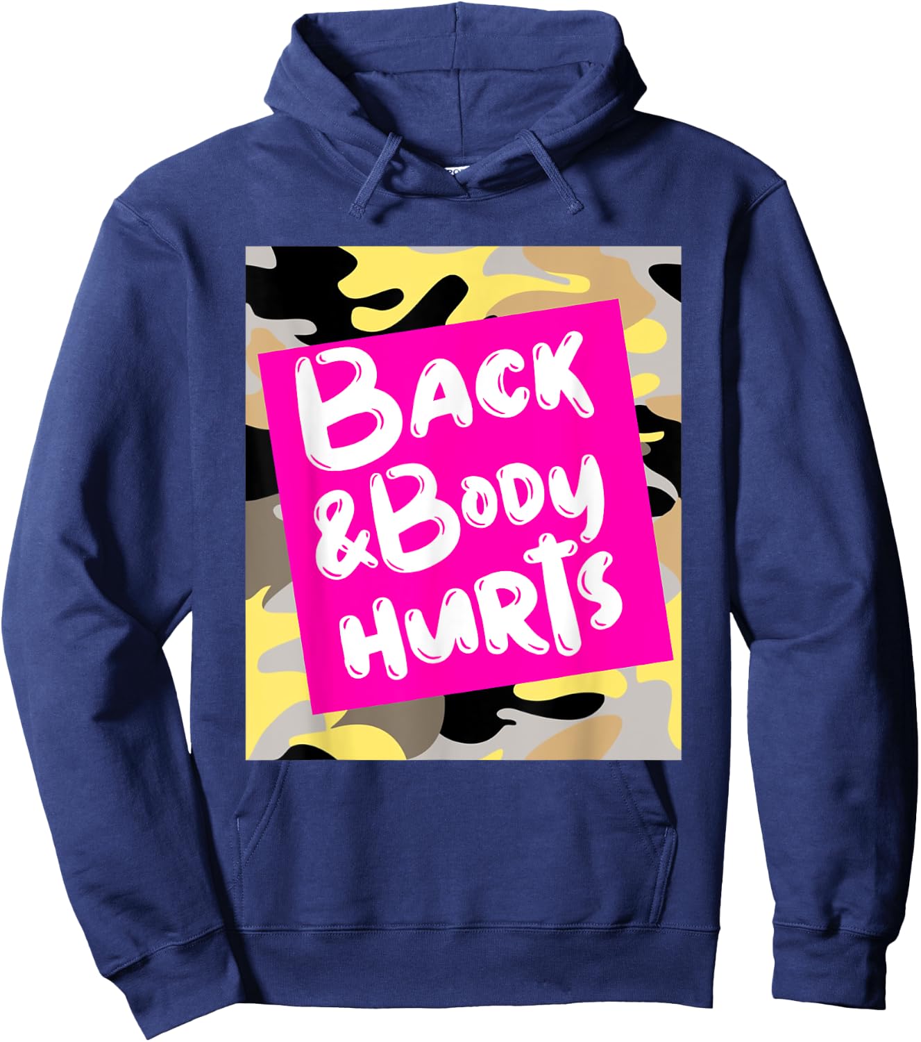 Back & Body Hurts Yellow Camouflage Funny Meme, Parody Gym Hoodie - Hoodie | Navy