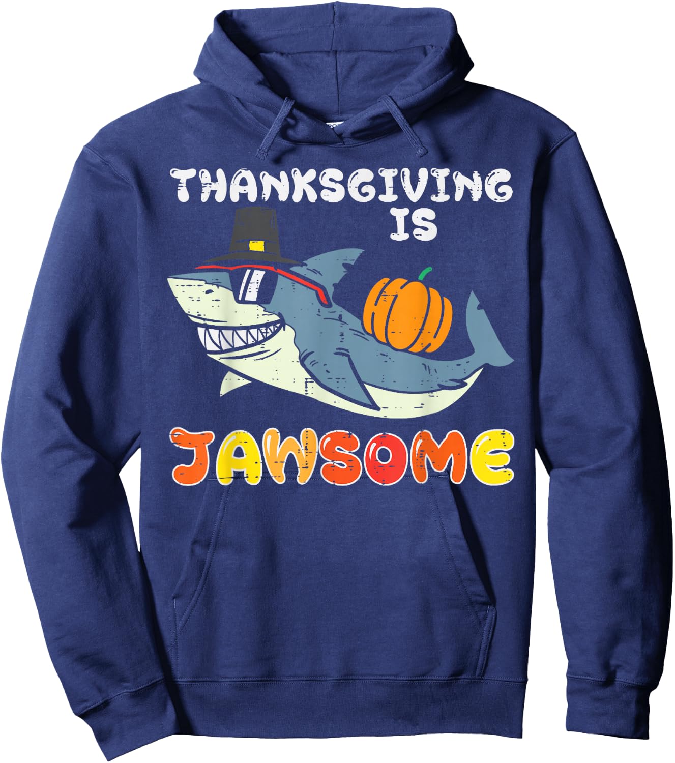 Pilgrim Shark Thanksgiving Is Jawsome Funny Men Women Kids Hoodie - Hoodie | Navy
