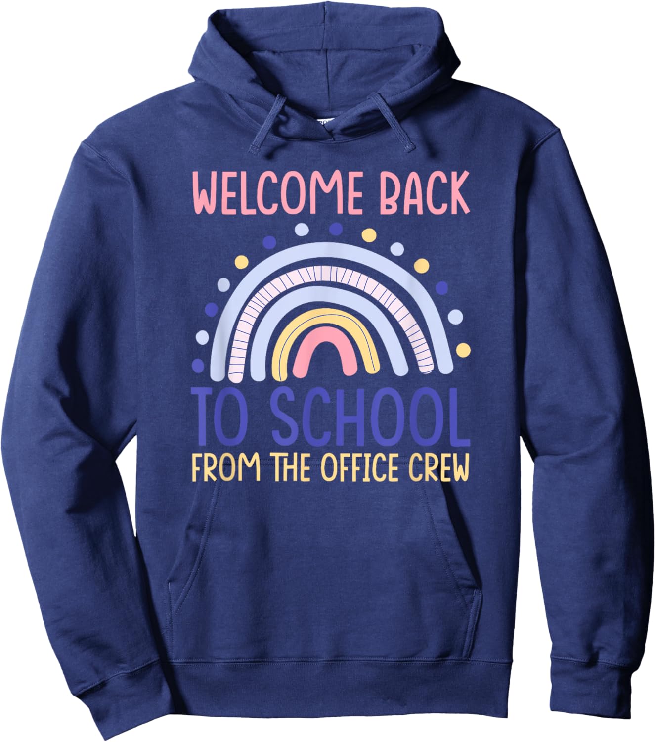 Funny Welcome Back To School From The Office Crew Rainbow Hoodie - Hoodie | Navy