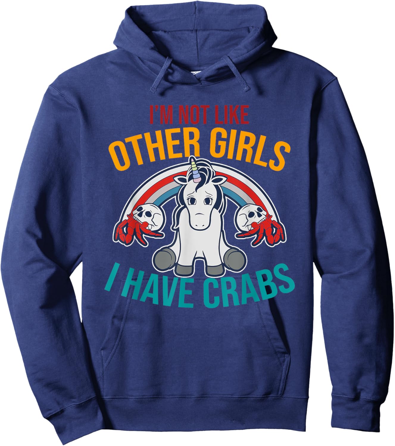 I'm Not Like Other Girls I Have Crabs Unicorn Design Hoodie - Hoodie | Navy