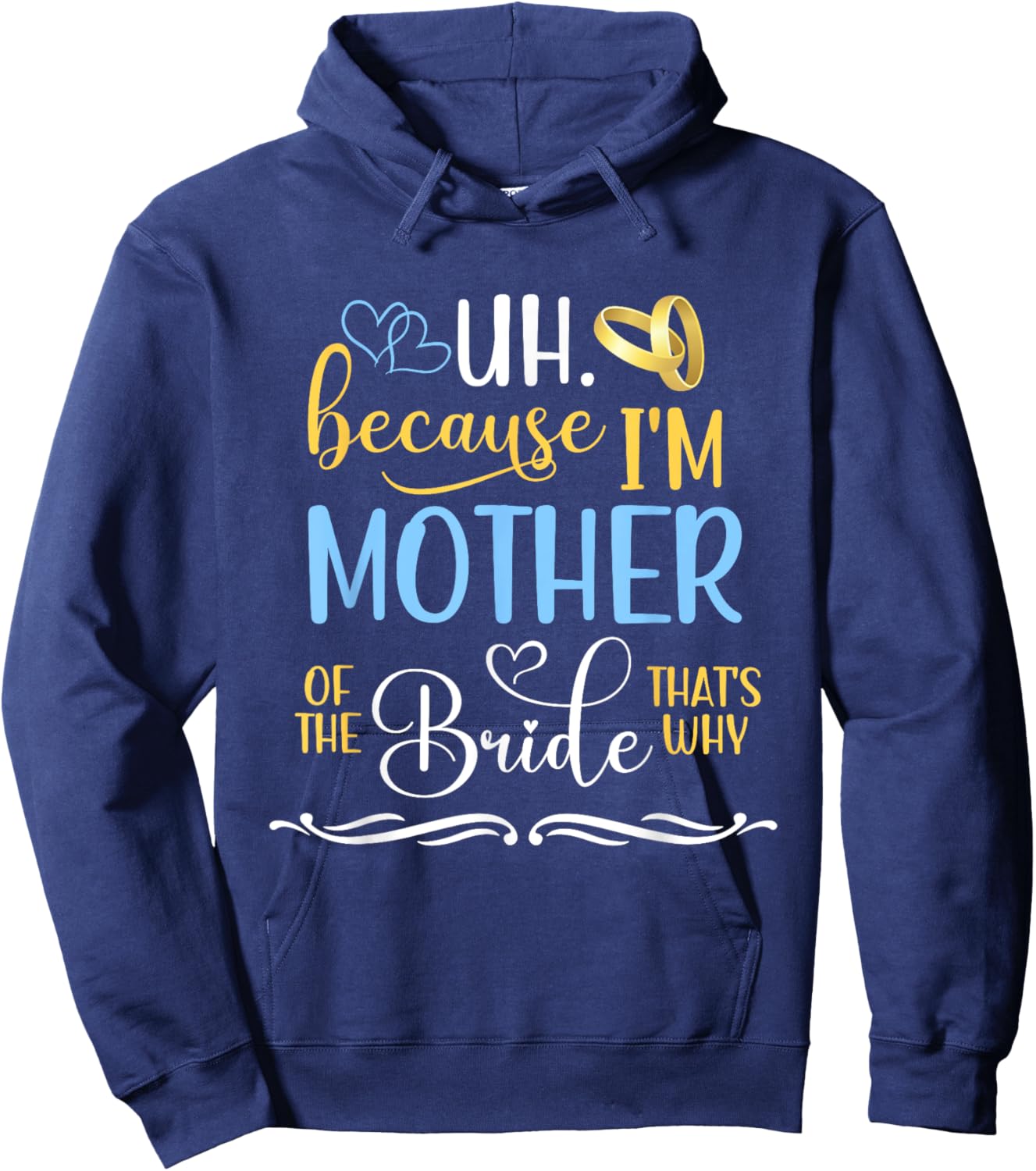 I'm The Mother Of The Bride Funny Bride's Mom Of The Bride Hoodie - Hoodie | Navy