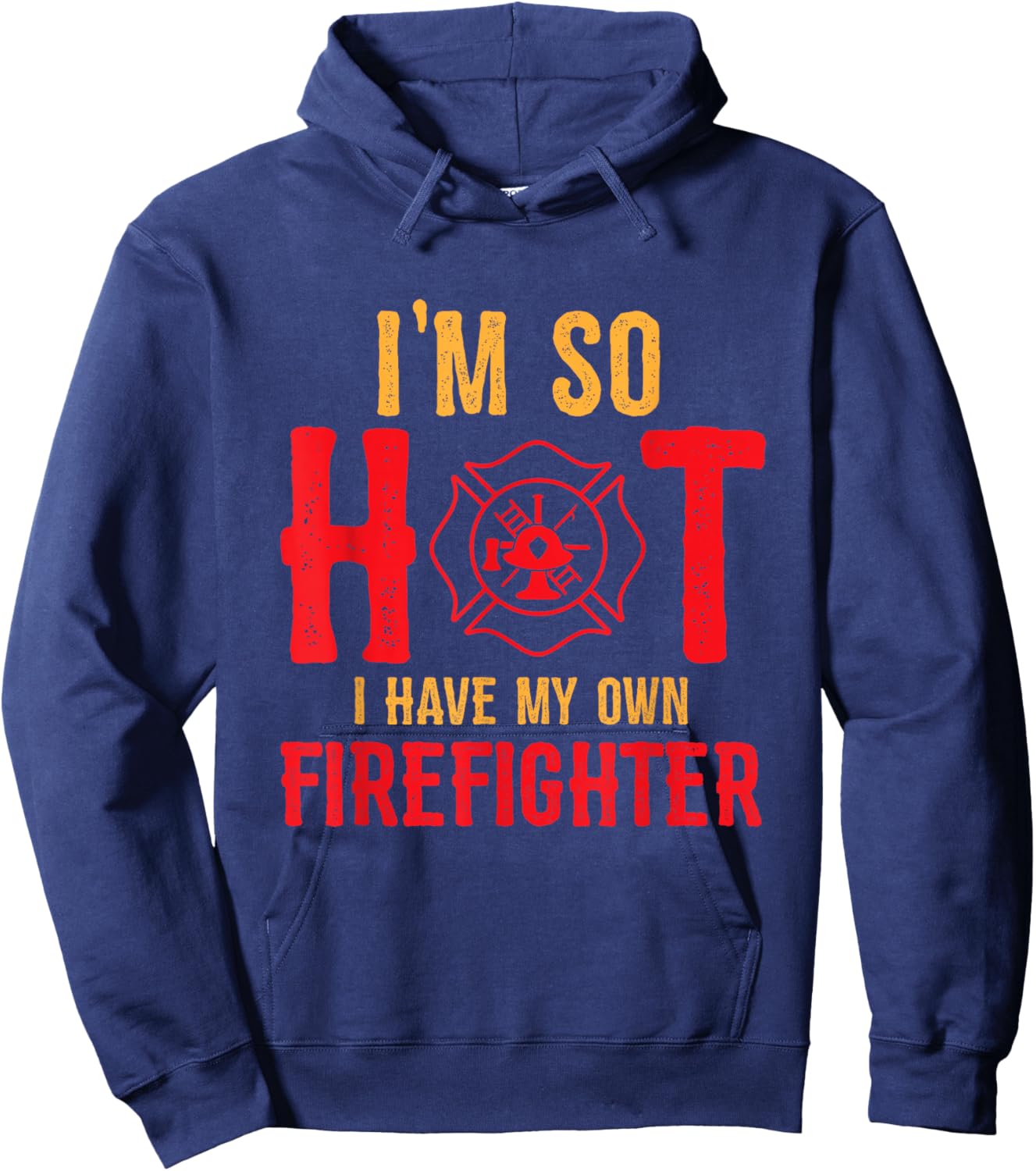 I'm So Hot I Have My Own Firefighter Wife Funny Firewoman Hoodie - Hoodie | Navy