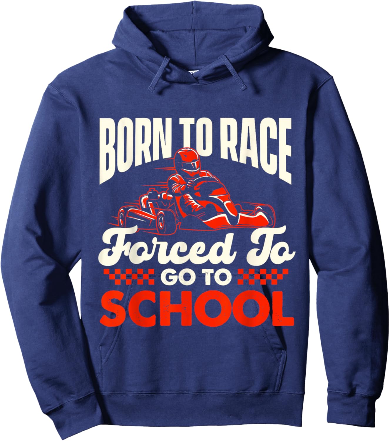 Born to Race - Go Karting Lover Go Kart Racer Go Carts Hoodie - Hoodie | Navy