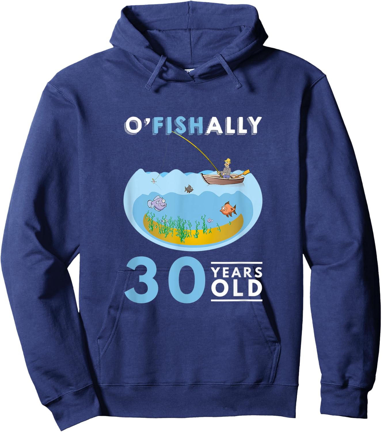 30th Birthday Fishing Design O'Fishally Fisherman 30 Years Hoodie - Hoodie | Navy
