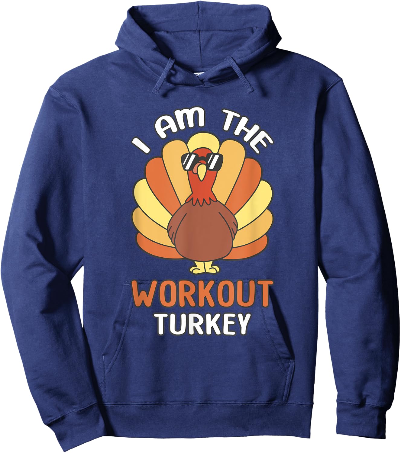 Thanksgiving Outfits Matching Sets Co. Thanksgiving I Am The Workout Turkey Hoodie - Hoodie | Navy