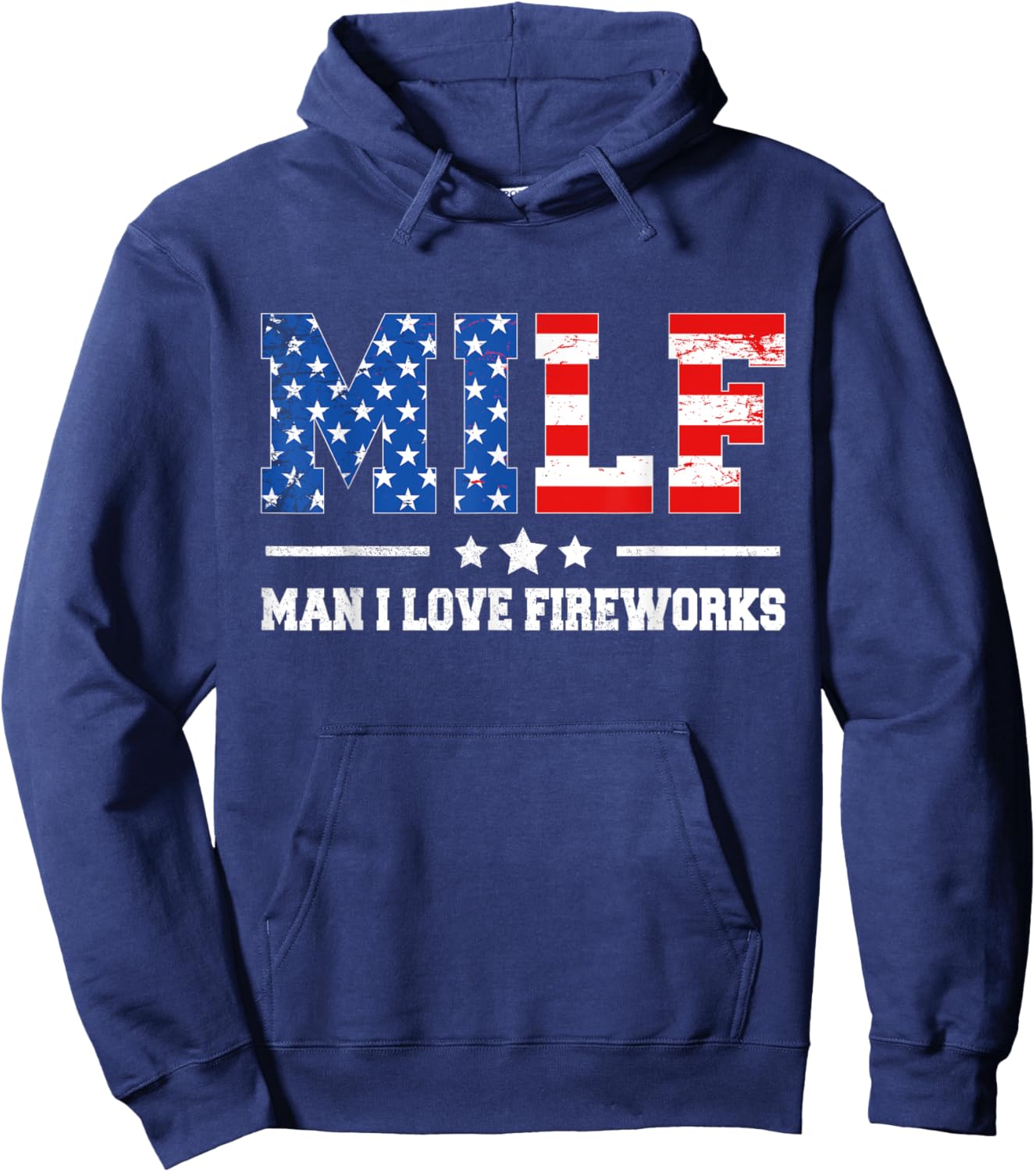 Funny Patriotic 4th Of July MILF Man I Love Fireworks Hoodie - Hoodie | Navy