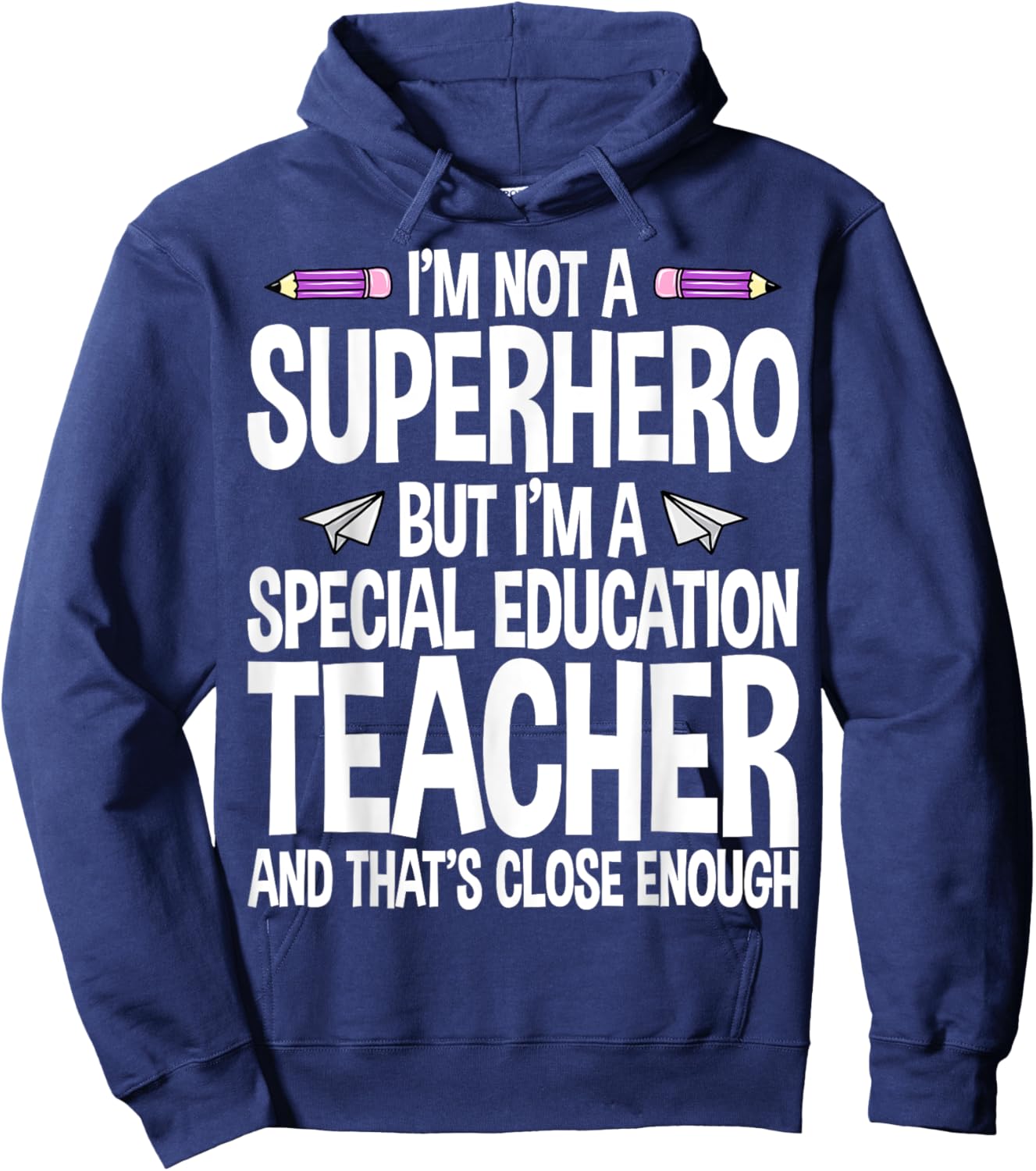 I Am Not A Superhero But I'm A Special Education Teacher Women Hoodie - Hoodie | Navy