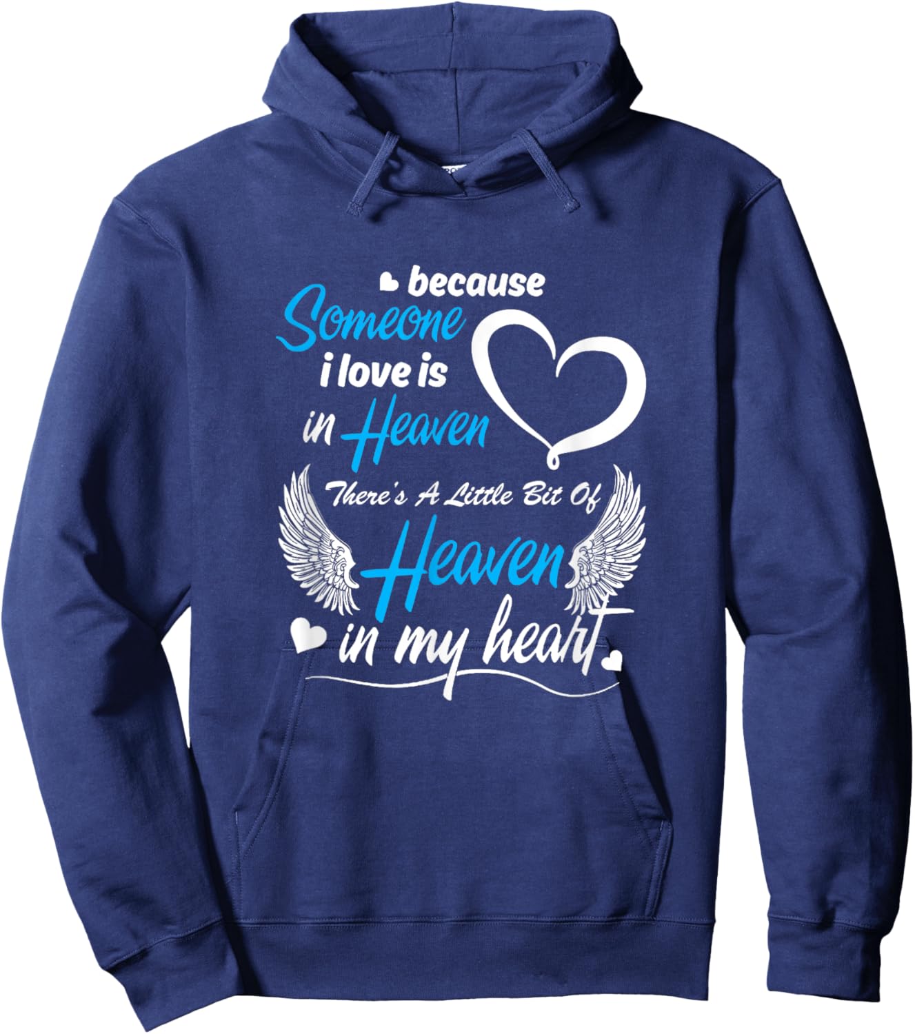 Because Someone I Love Is In Heaven There's A Little Bit Of Hoodie - Hoodie | Navy