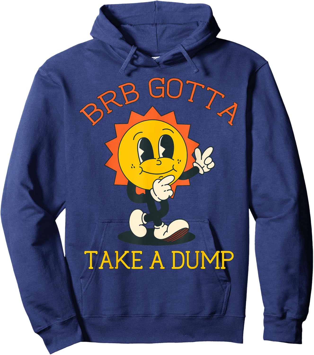BRB Gotta Take a Dump Funny Poopy Toilet Adult Humor Meme Hoodie - Hoodie | Navy