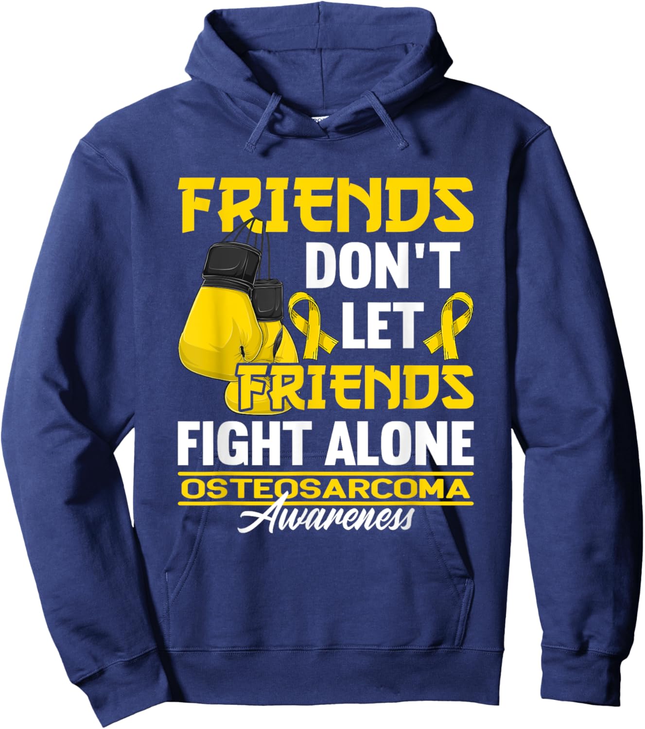 Friends Don't Let Friends Fight Alone I Osteosarcoma Hoodie - Hoodie | Navy