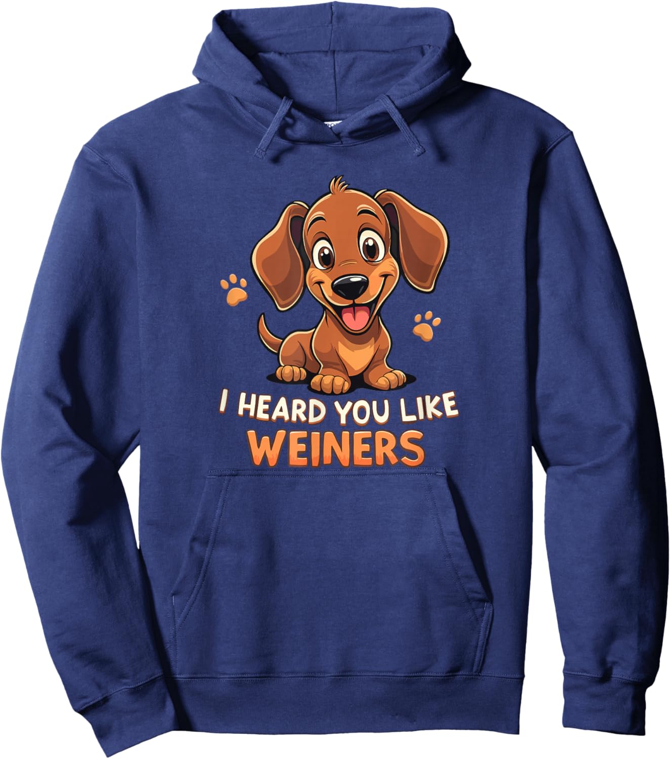 I Heard You Like Weiners - Funny Dachshund Hoodie - Hoodie | Navy